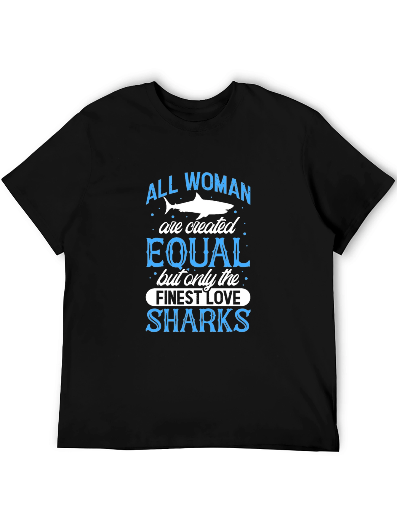 Black Shark Lover T-Shirt: All Women Are Created Equal view 5