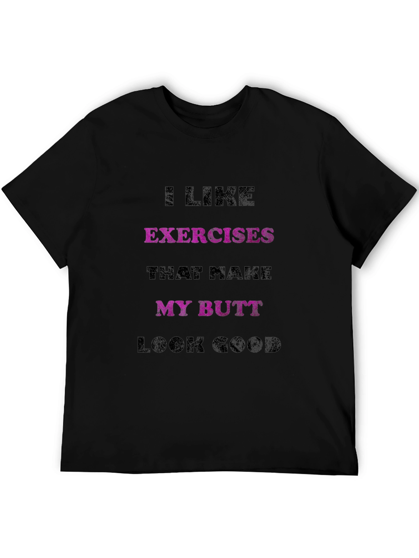 Black Funny Fitness T-Shirt: I Like Exercises That Make My Butt Look Good view 5