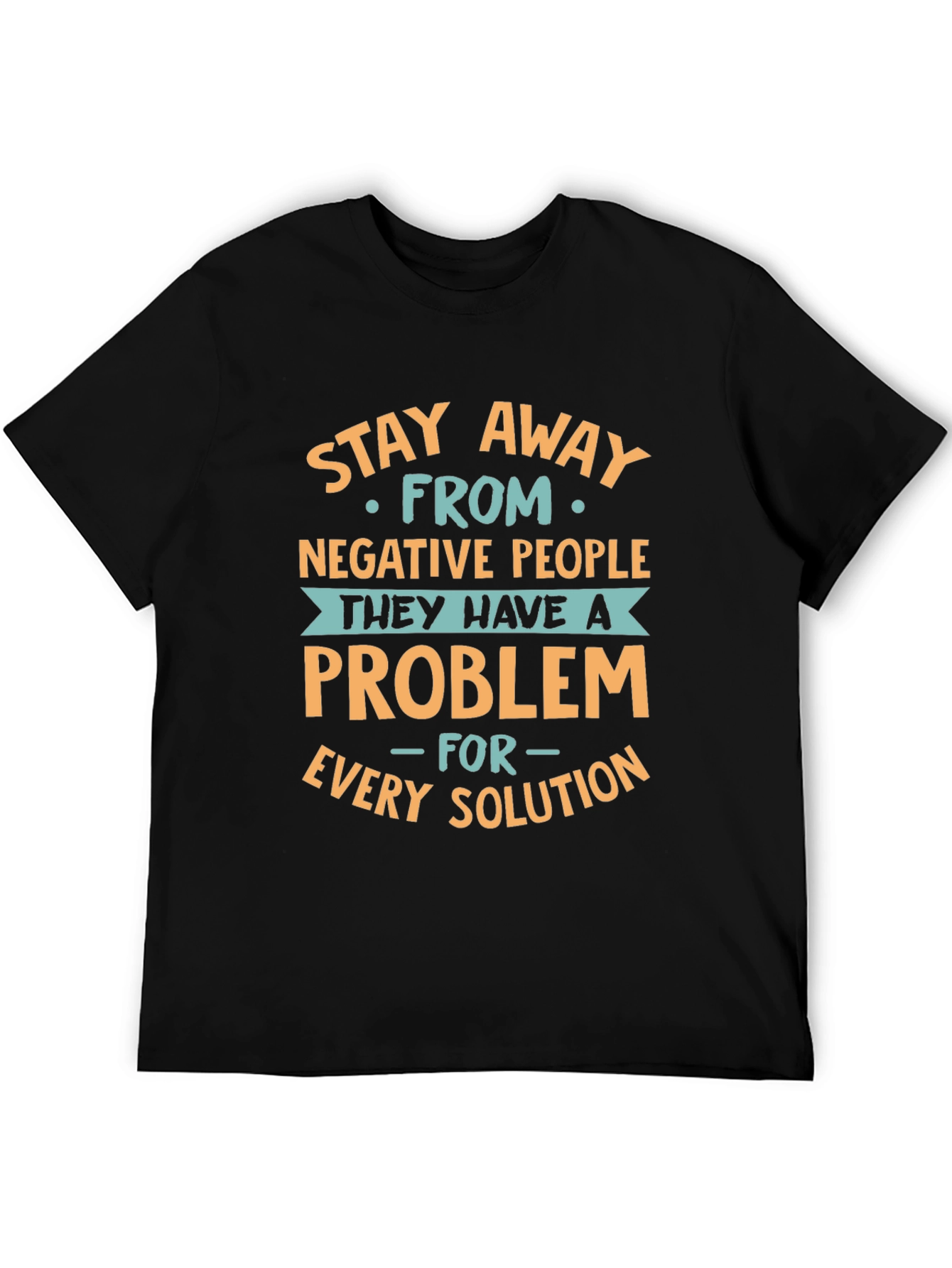 Black Stay Away T-Shirt: Negative People Problem view 5