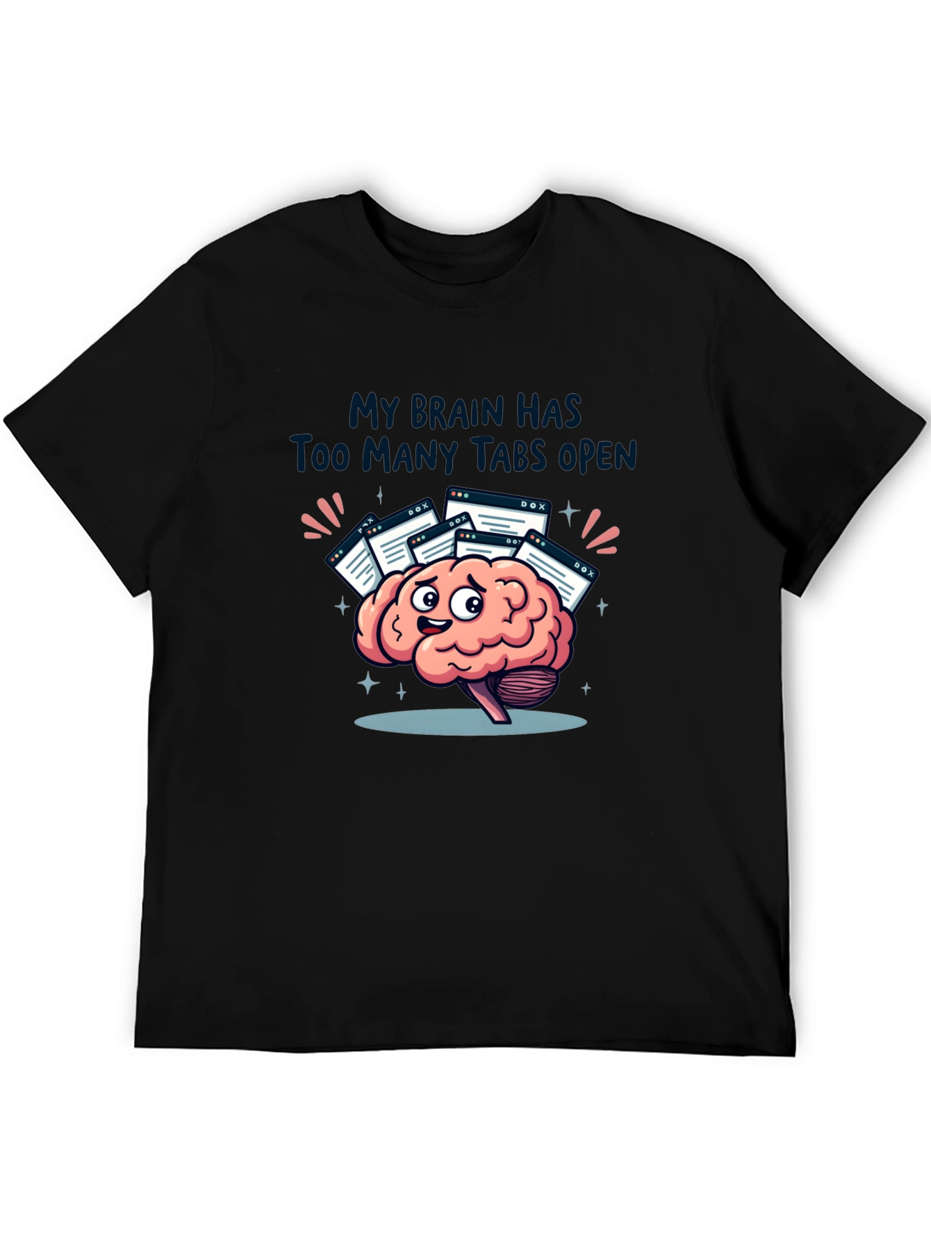 My Brain Has Too Many Tabs Open T-Shirt - 5