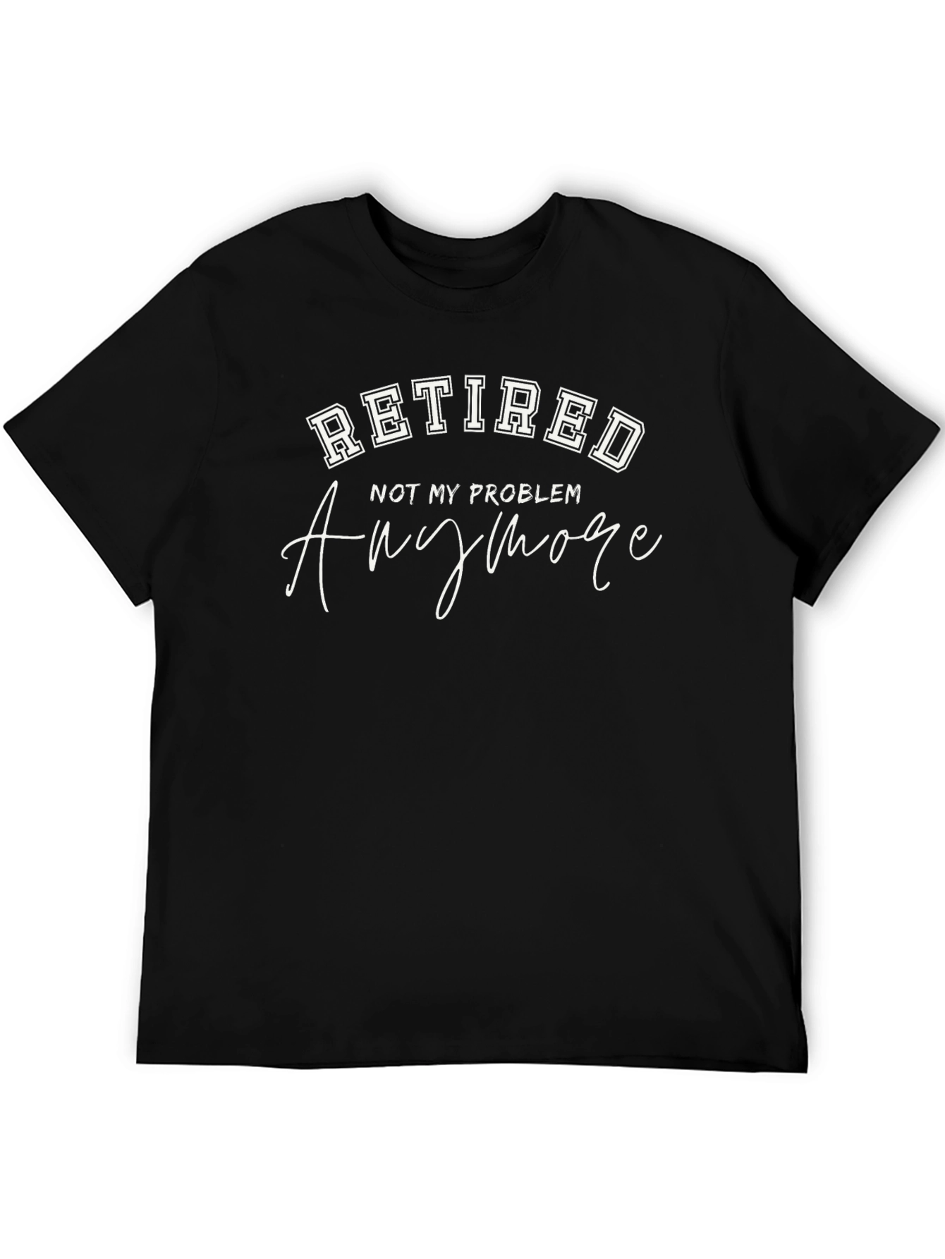 Black Retired - Not My Problem T-Shirt view 5