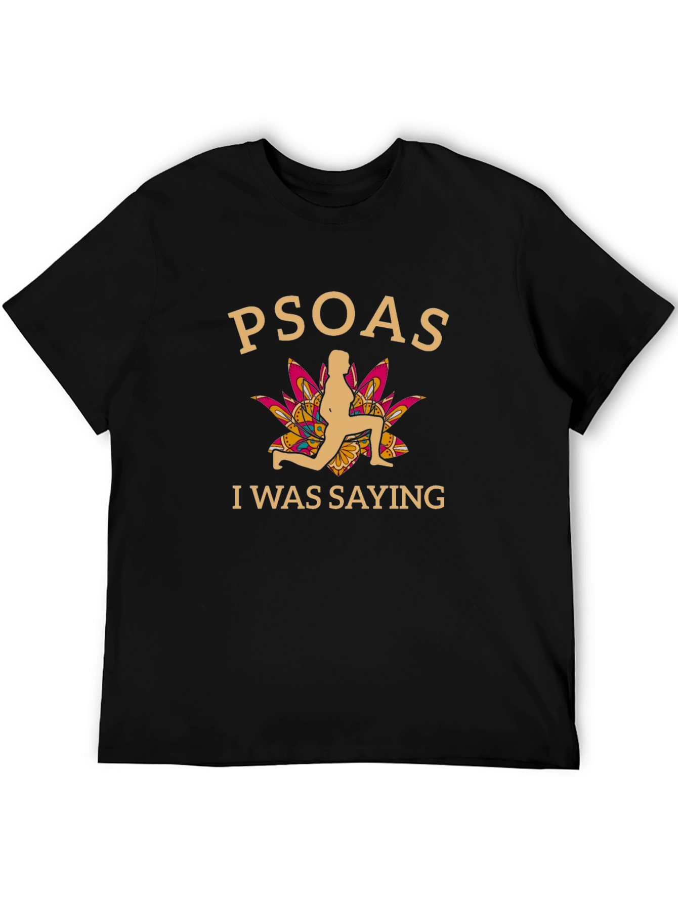 Black Psoas I Was Saying Funny Yoga T-Shirt view 5