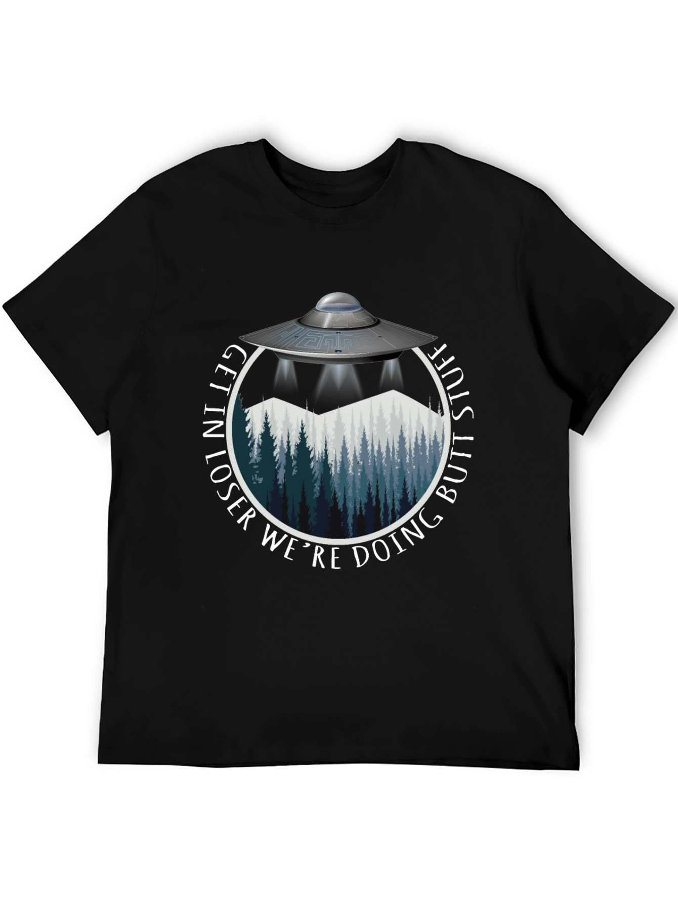 Black Get In Loser We're Doing Butt Stuff Alien UFO T-Shirt view 5