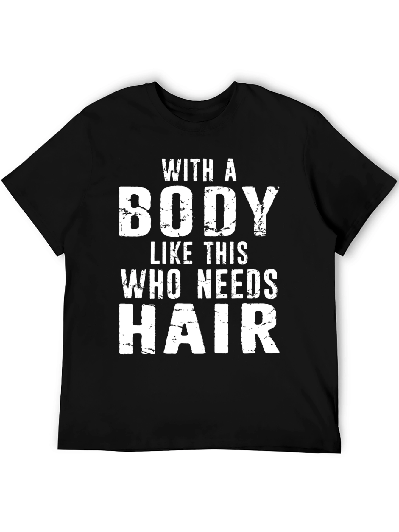Black Funny Bald Guy T-Shirt: With a Body Who Needs Hair view 5