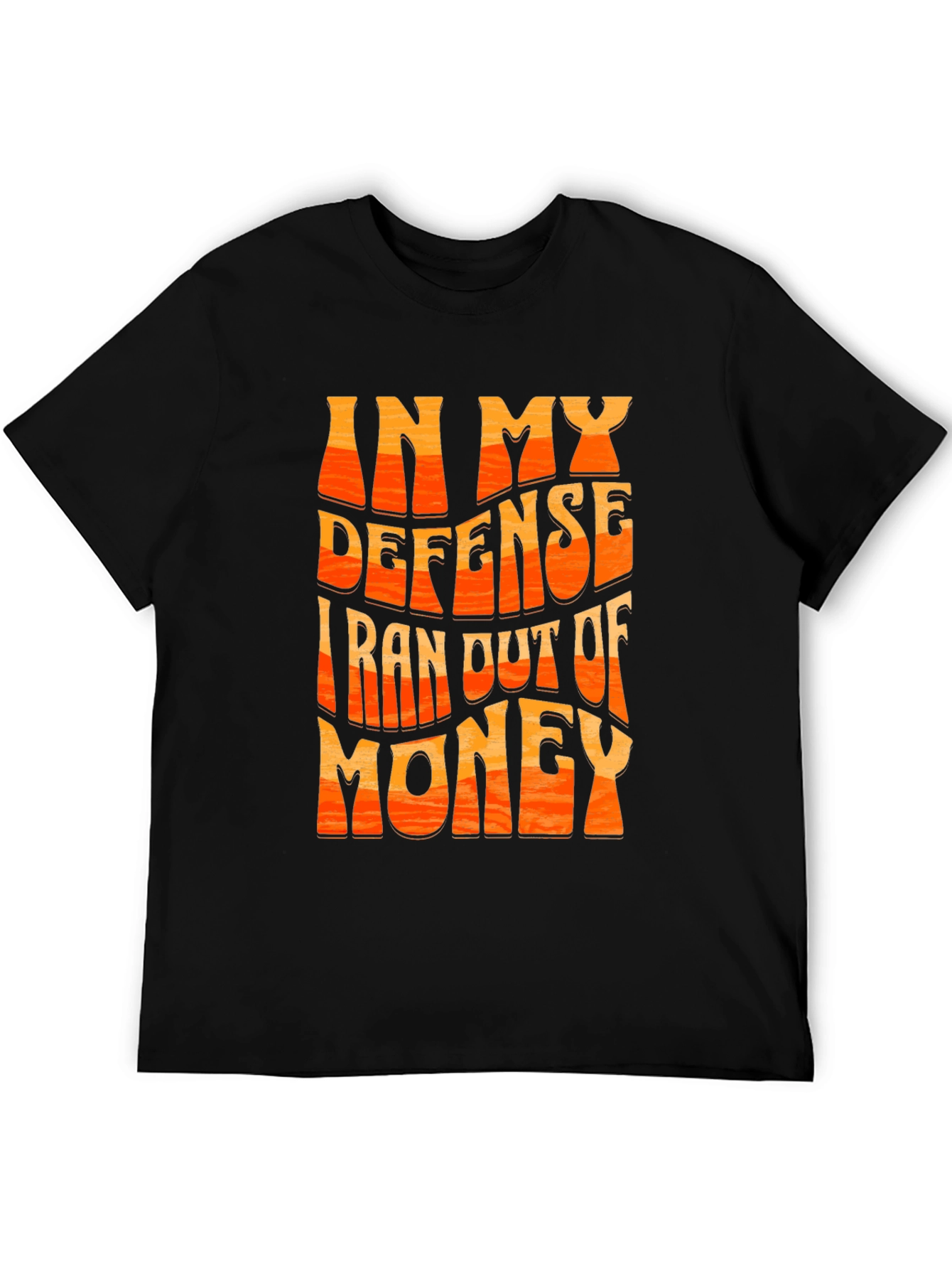 Black Funny In My Defense I Ran Out Of Money T-Shirt view 5