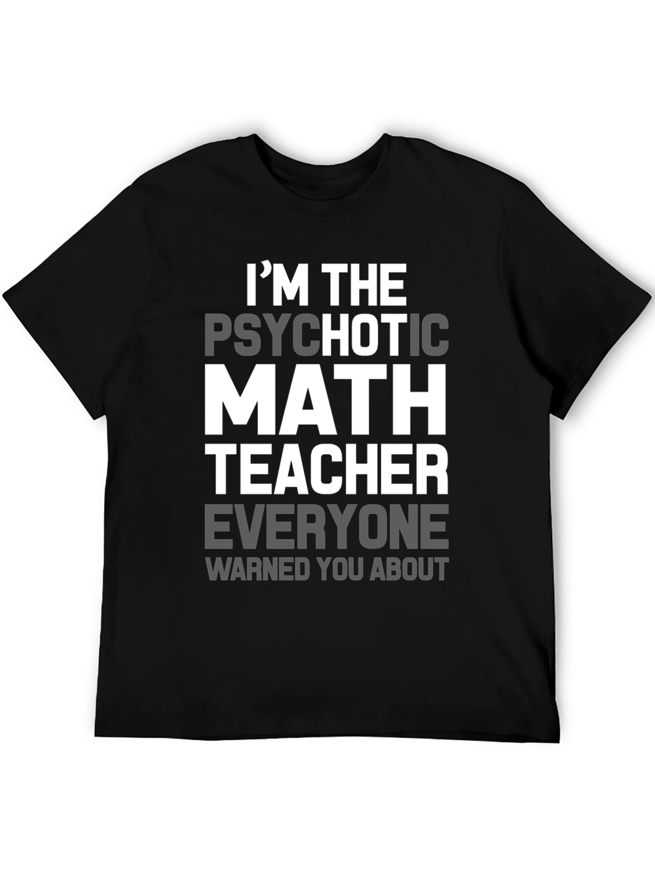 Black Psychotic Math Teacher Graphic T-Shirt - Novelty Gift view 5