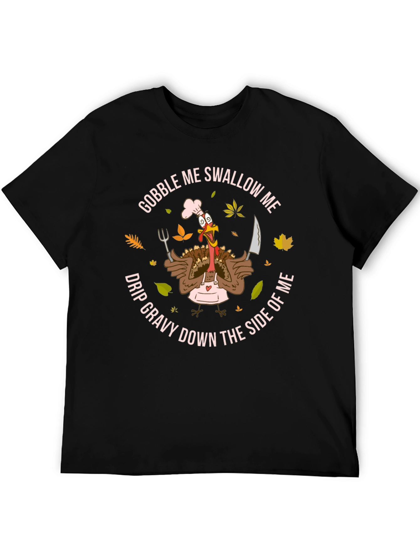 Black Gobble Me T-Shirt Funny Thanksgiving Turkey Chef view 5