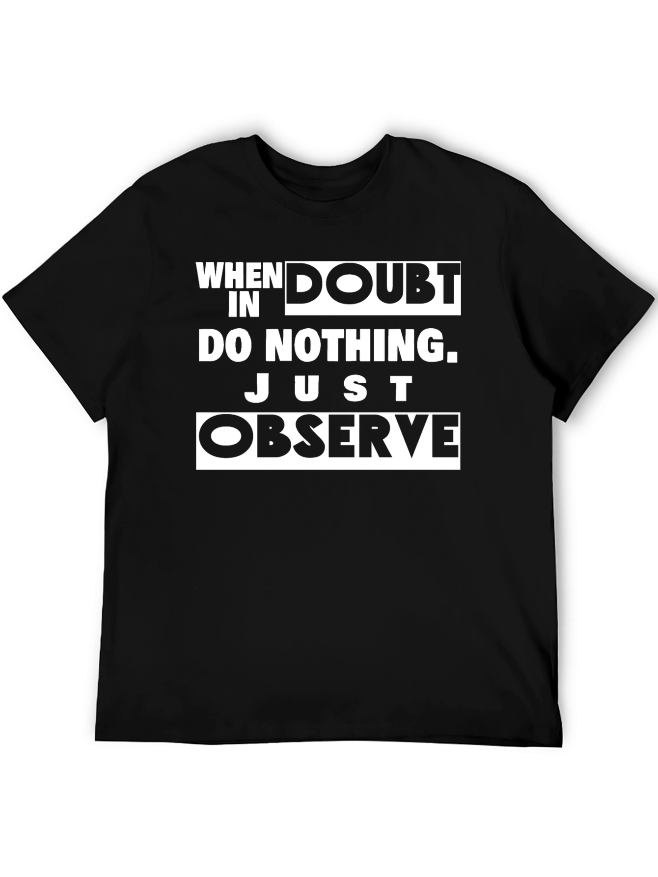 Black When in Doubt, Observe Black T-Shirt view 5