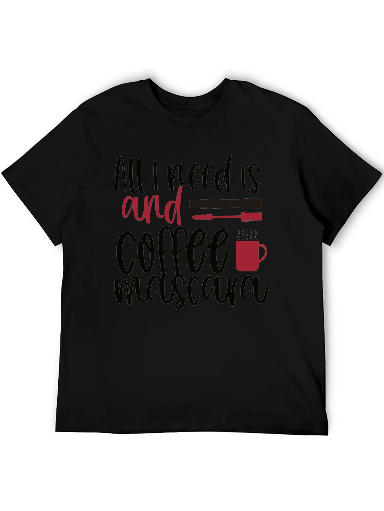 Black All I Need Is Coffee and Mascara T-Shirt view 5