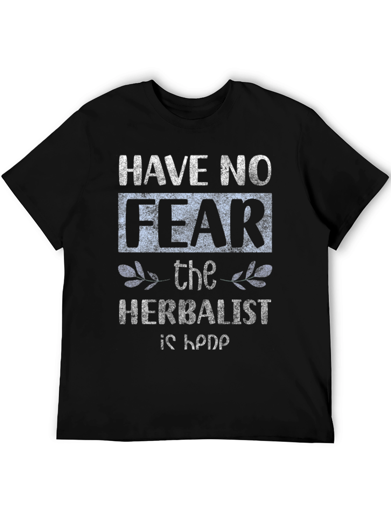 Black Have No Fear, The Herbalist Is Here T-Shirt view 5