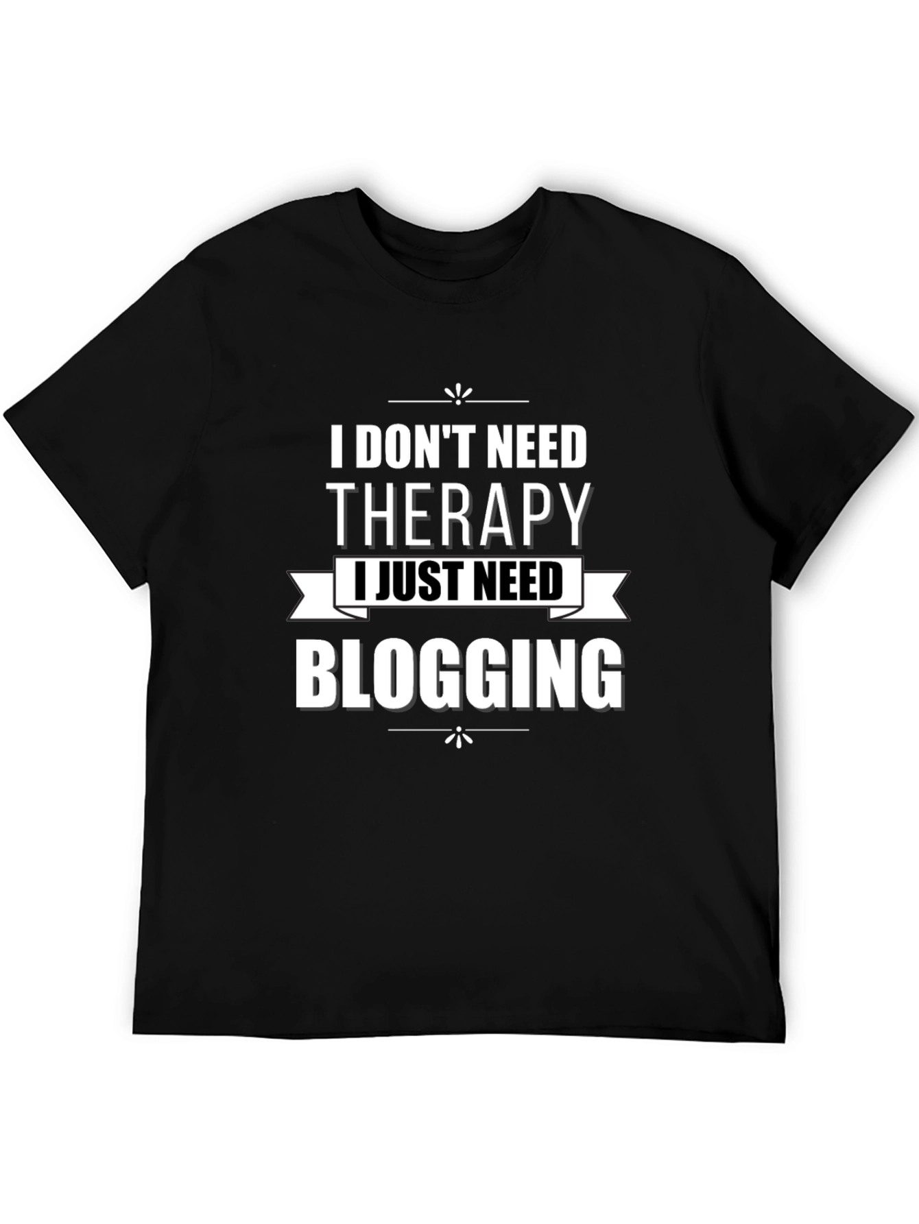 Black Funny Blogger T-Shirt - No Therapy, Just Blogging! view 5