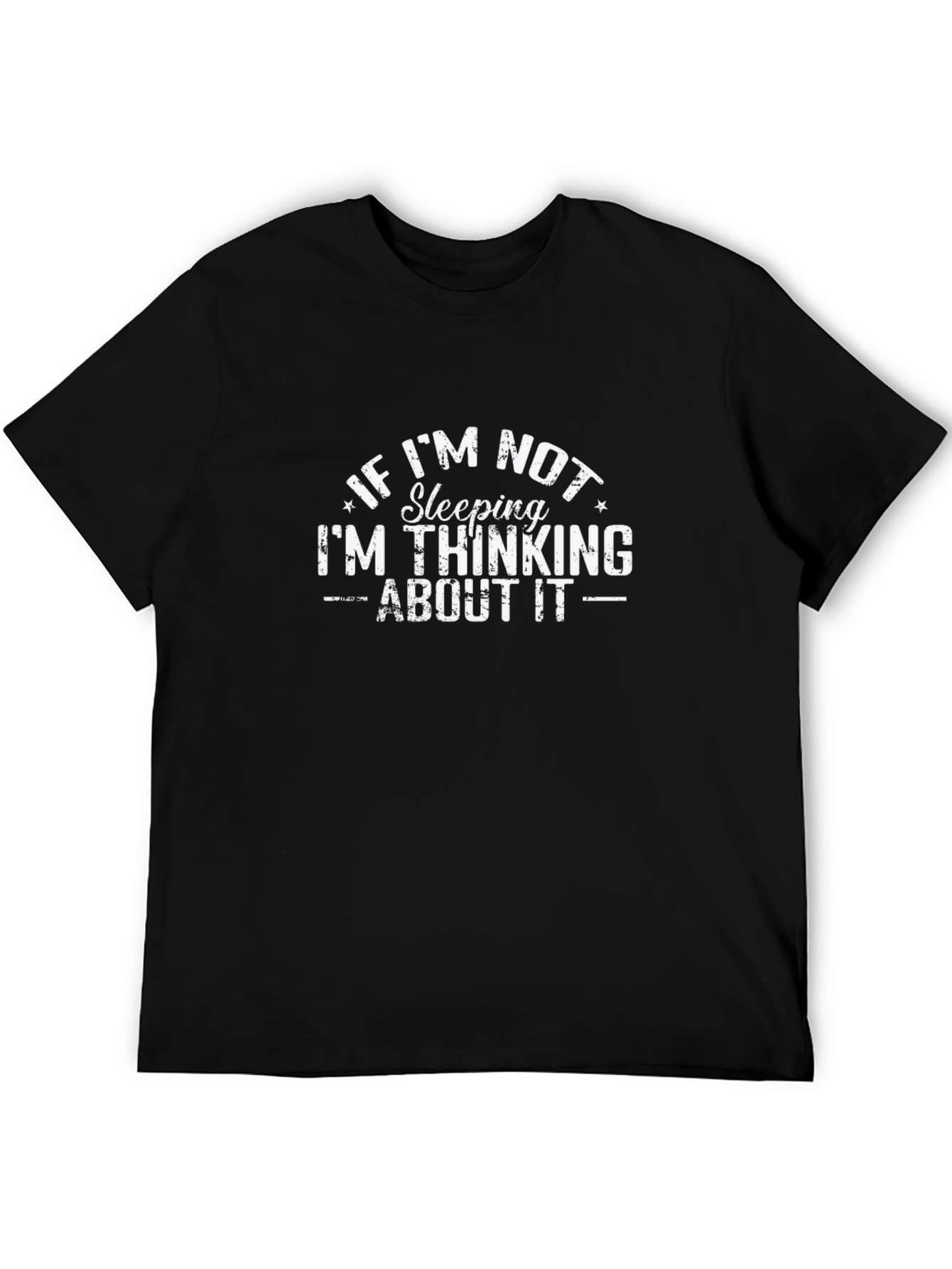 Black If I'm Not Sleeping Funny Graphic T-Shirt view 5