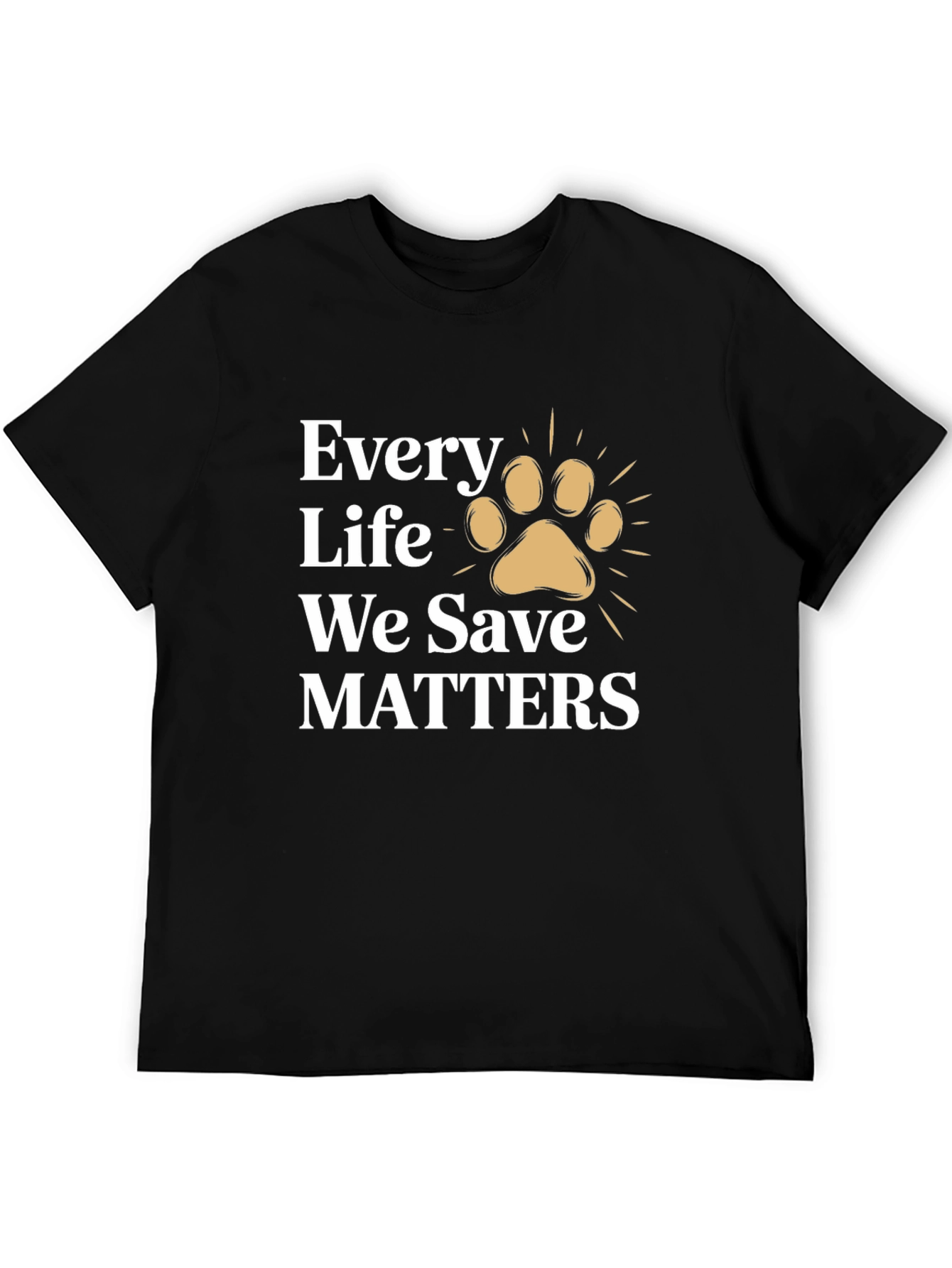 Every Life We Save Matters Tee - Animal Rescue Shirt - 5