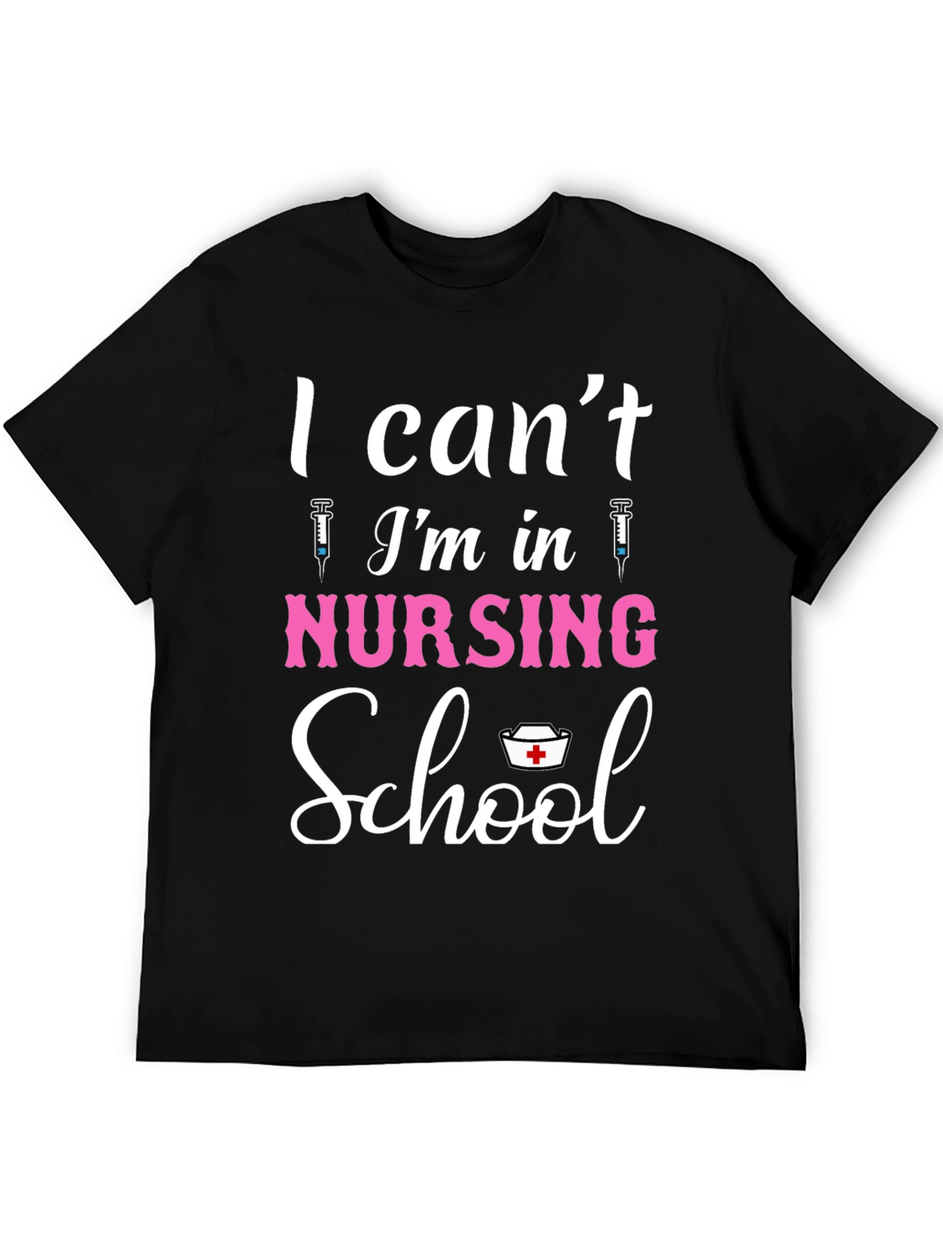 Black Nursing School T-Shirt - I Can't, I'm in Nursing School view 5