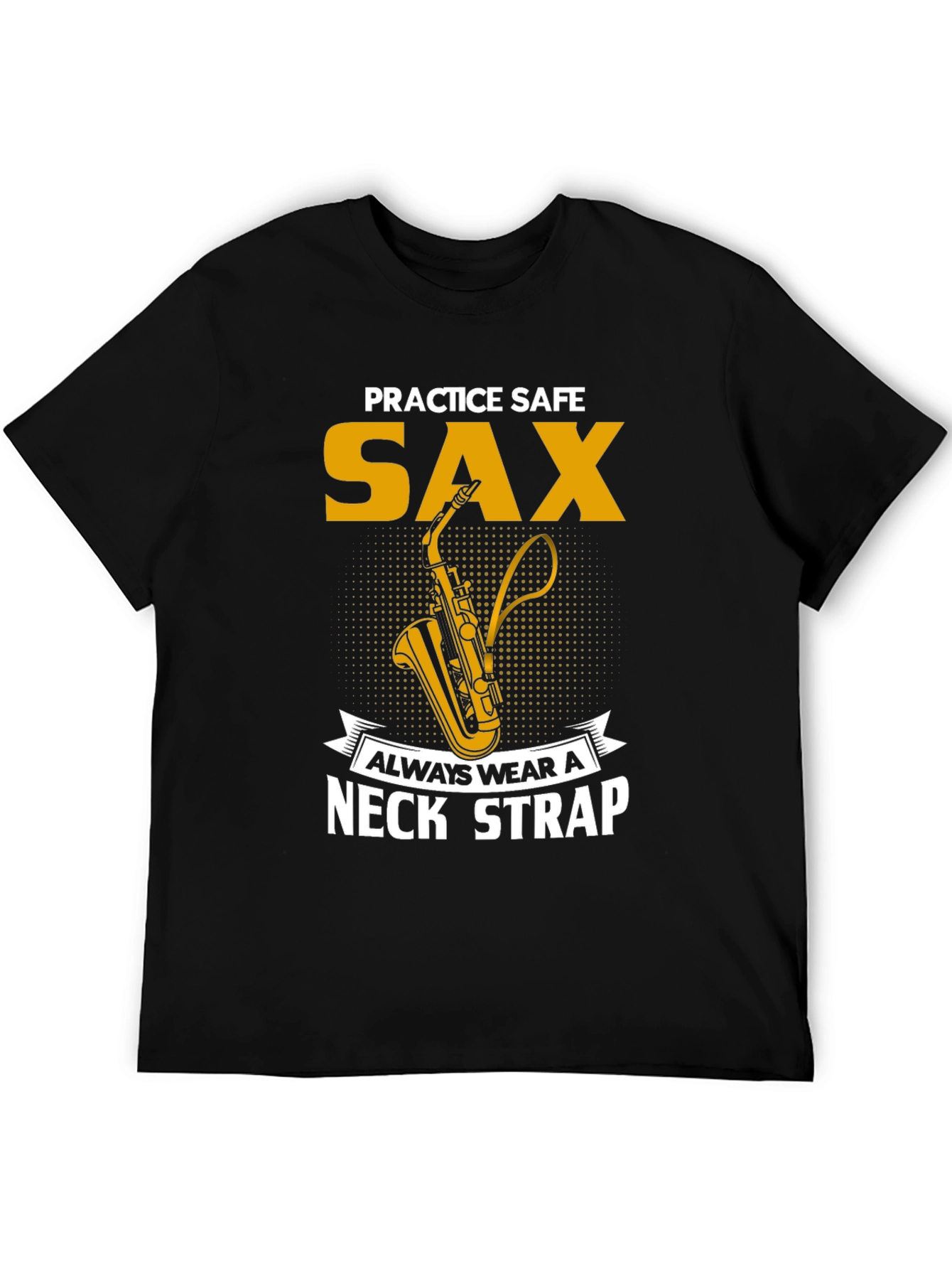 Black Practice Safe Sax T-Shirt - Always Wear a Neck Strap view 5