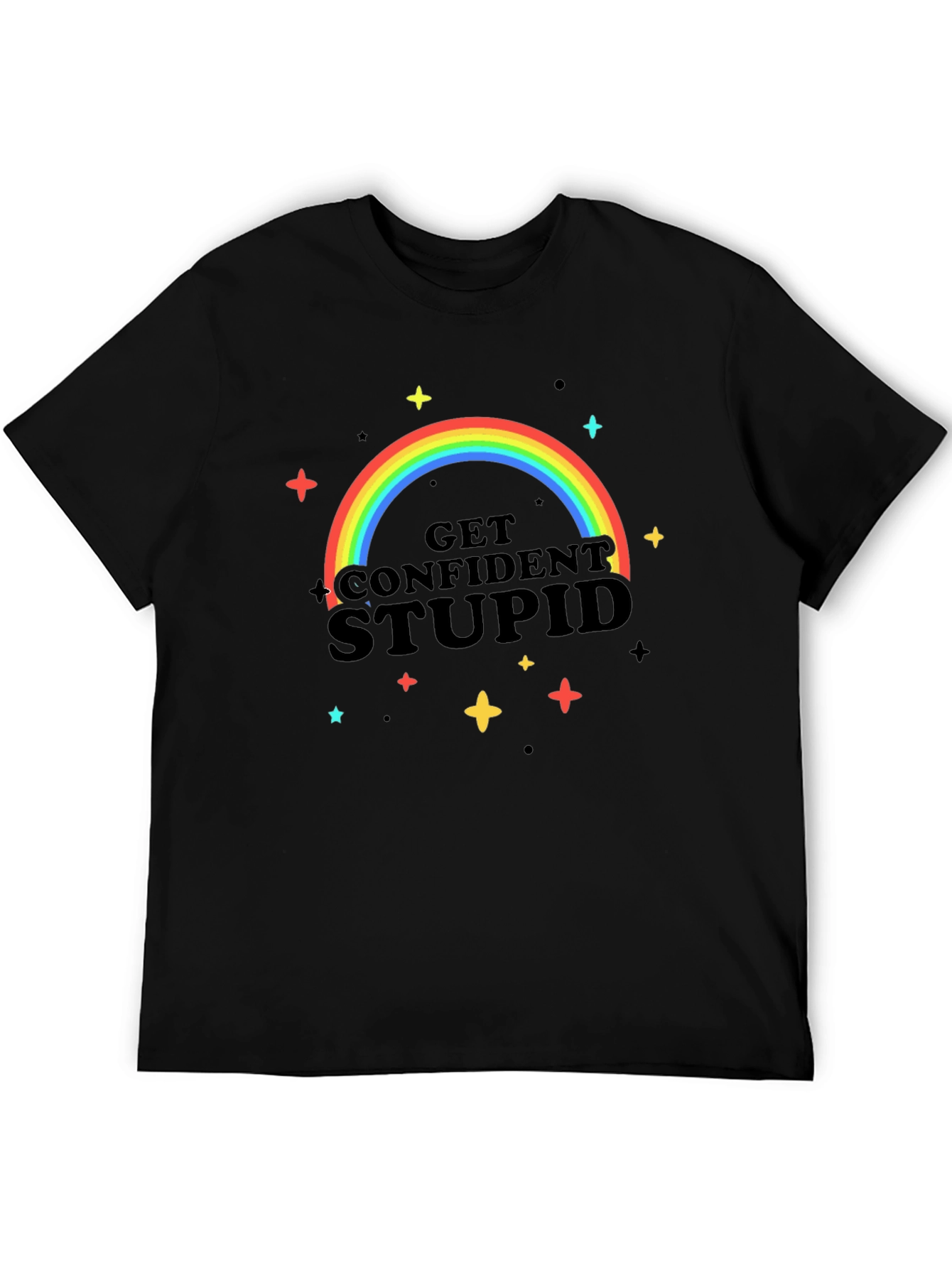 Black Get Confident Stupid Rainbow T-Shirt view 5