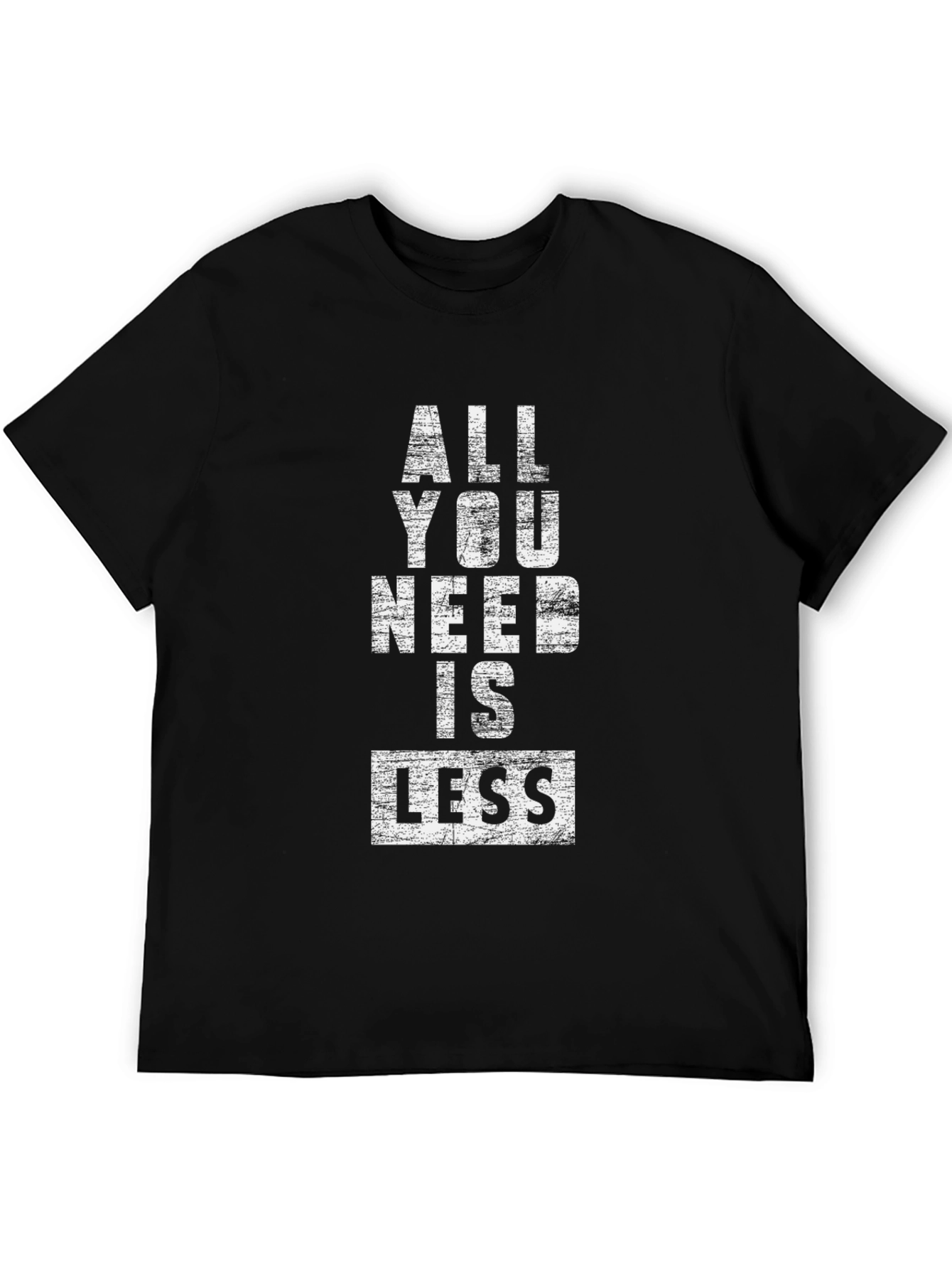 Black All You Need Is Less Graphic Tee view 5