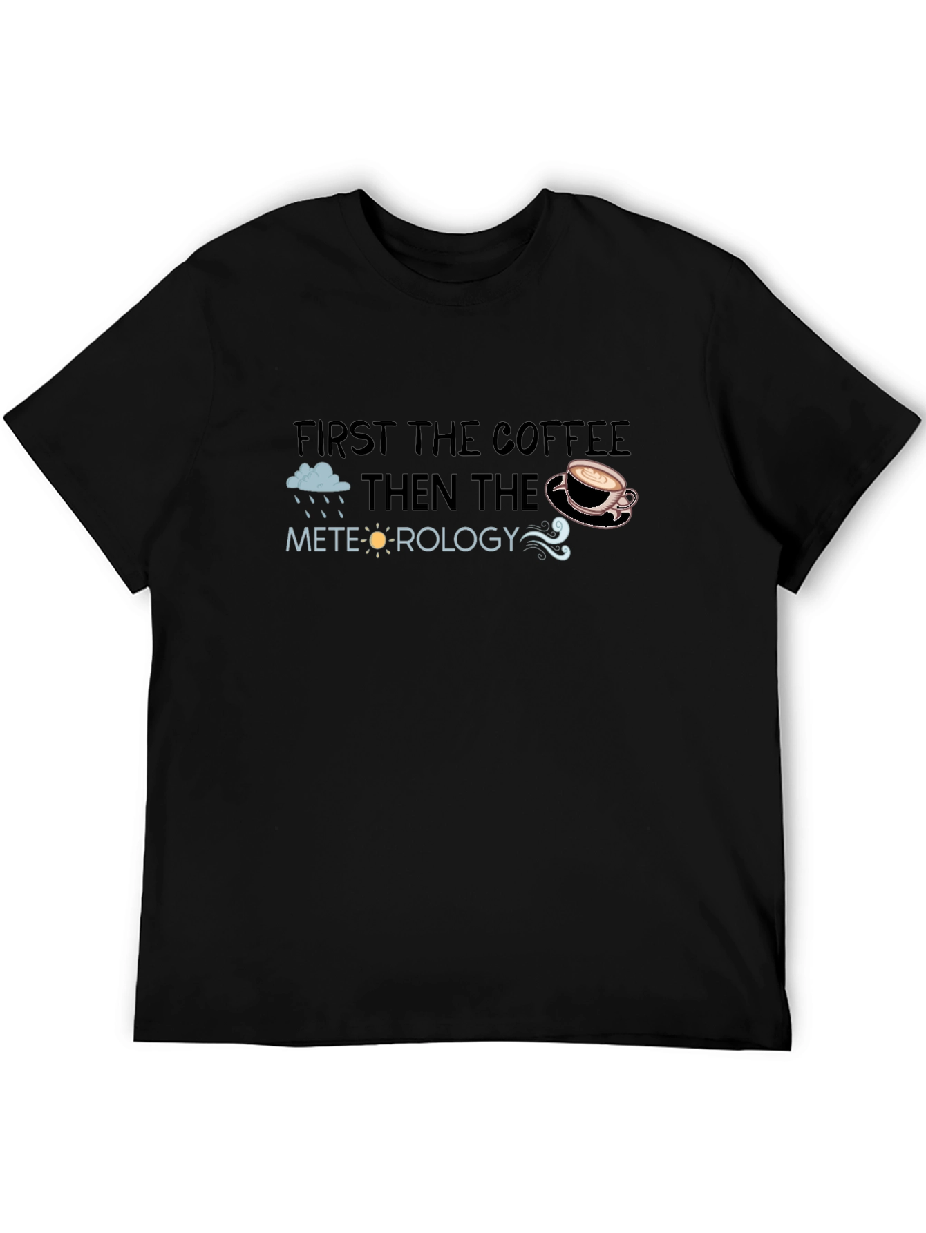 Black Coffee then Meteorology T-Shirt - Black view 5