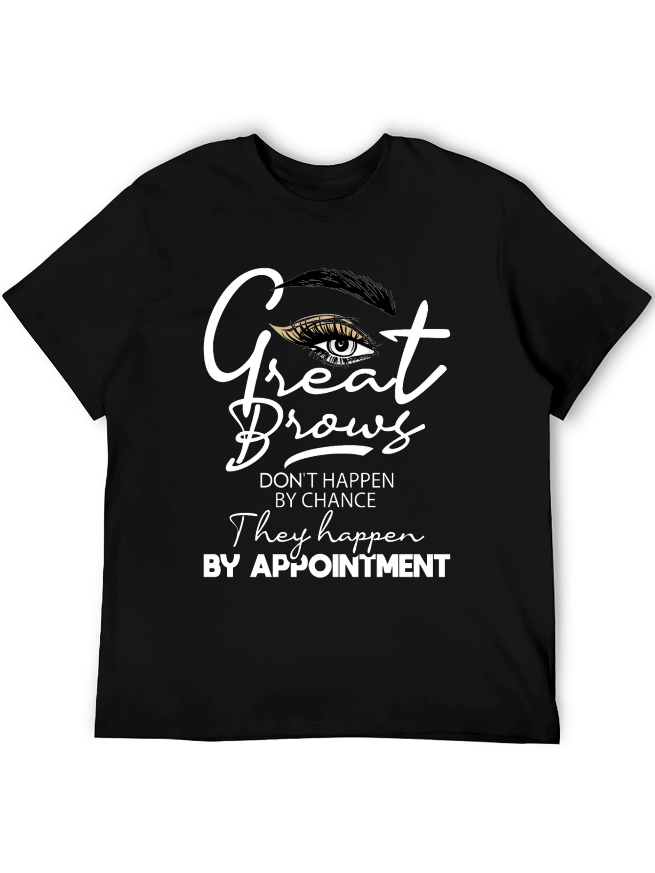 Black Great Brows T-Shirt - Appointment Design view 5