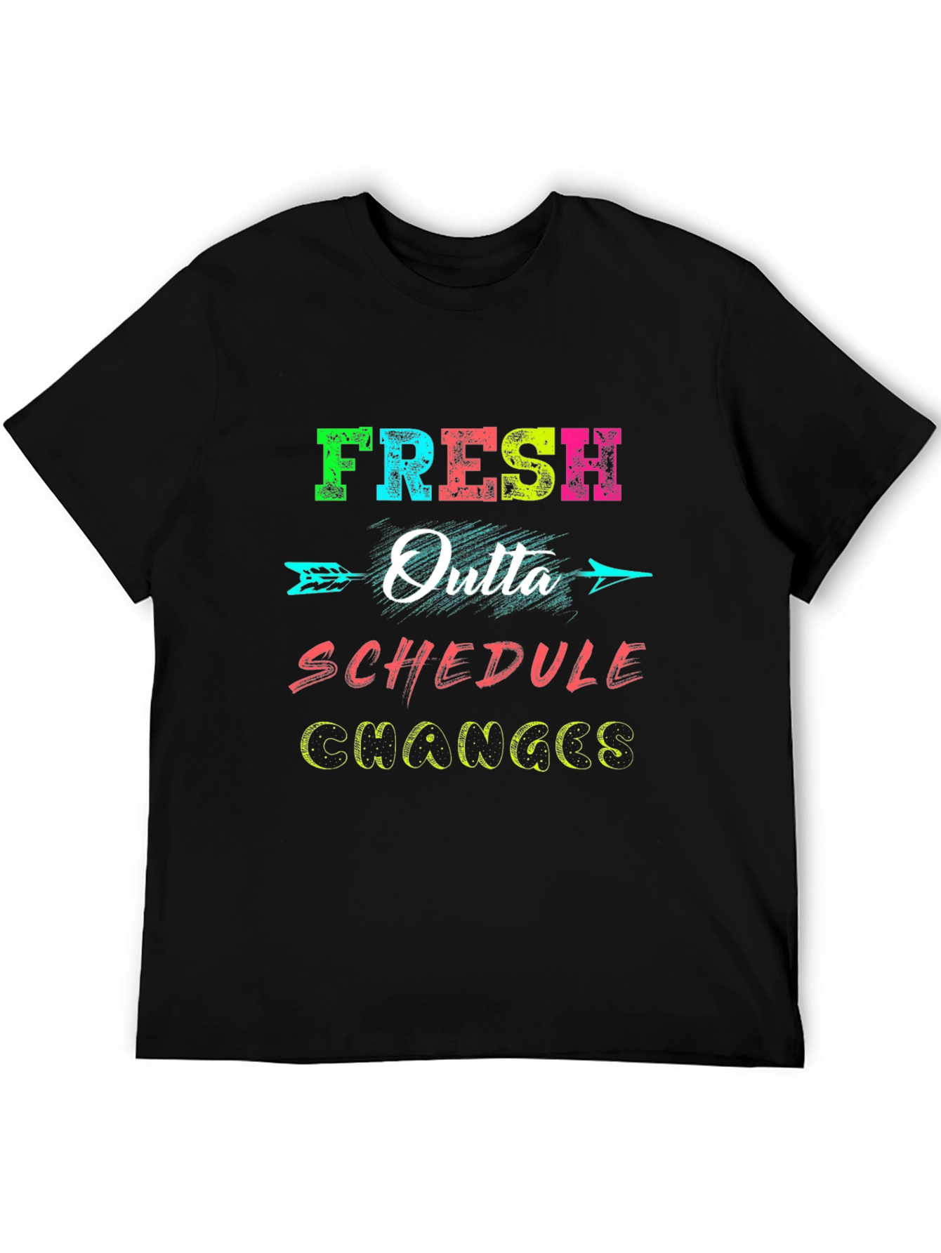 Black Fresh Outta Schedule Changes Graphic Tee view 5