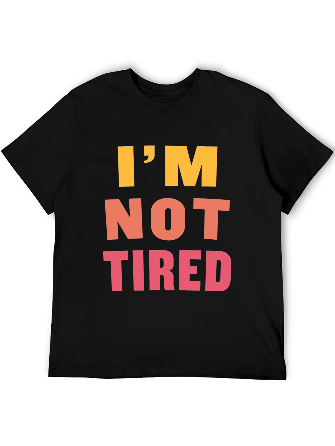 Black I'm Not Tired Graphic Tee - Black Casual T-Shirt view 5