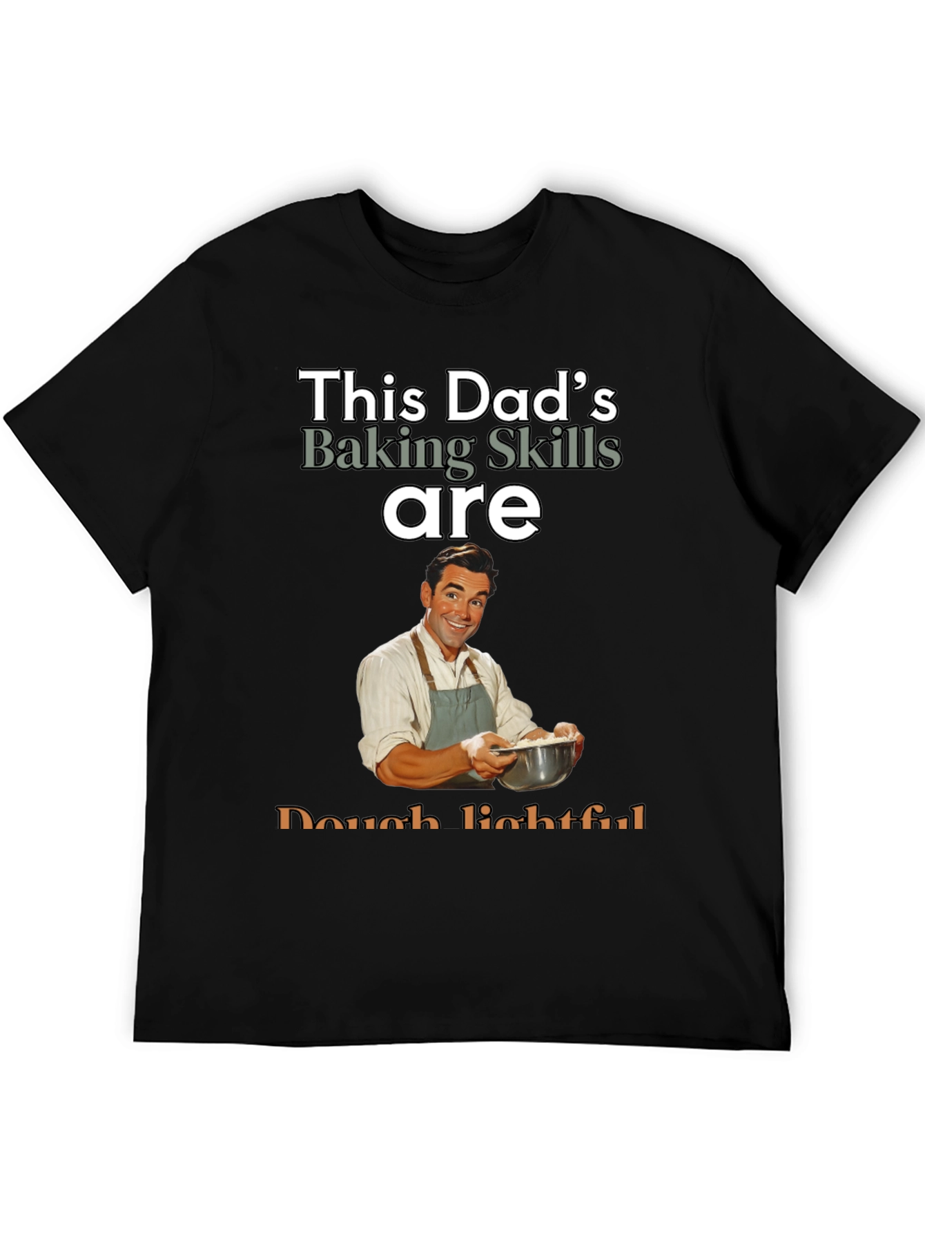 Black Dad's Baking Skills T-Shirt - Dough-lightful Funny Tee view 5