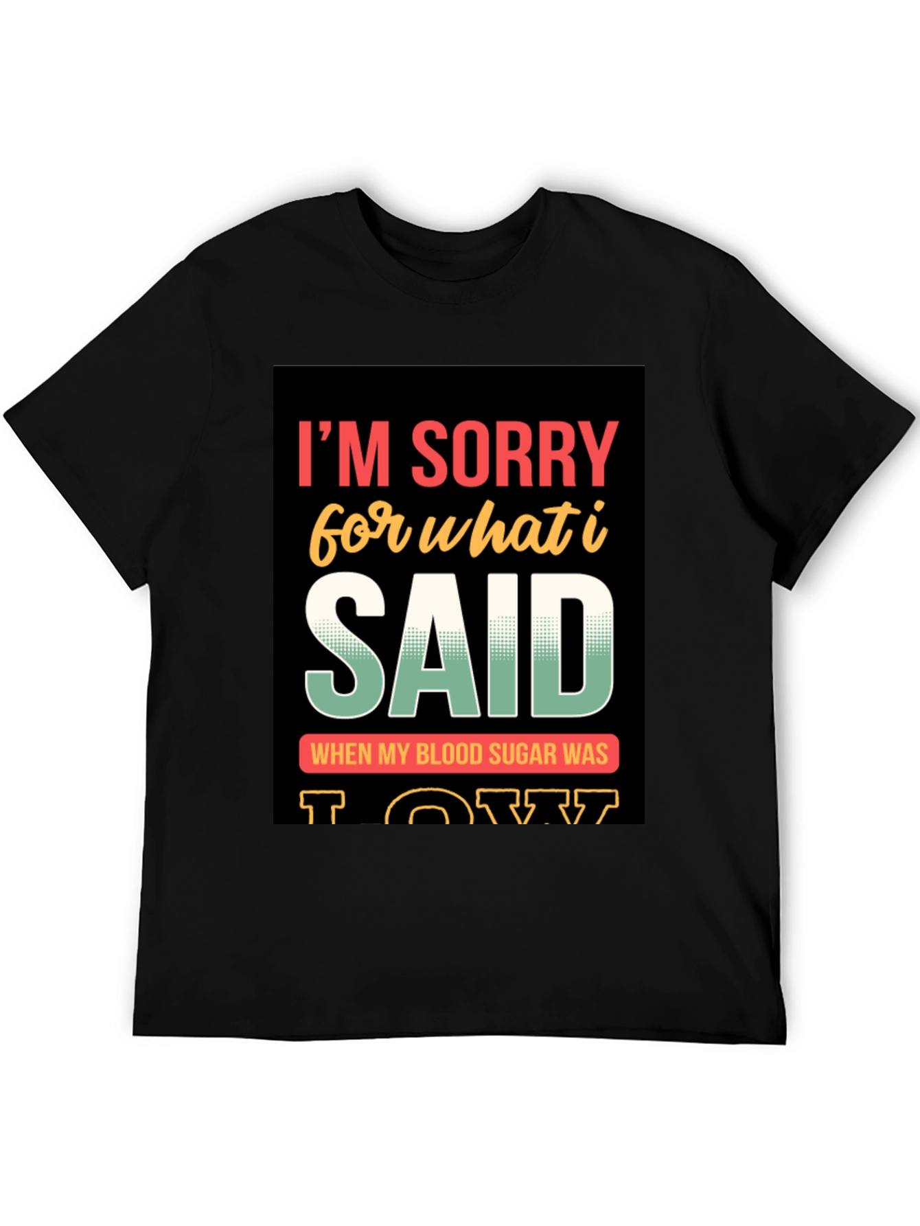 Black Funny I'm Sorry T-Shirt view 5