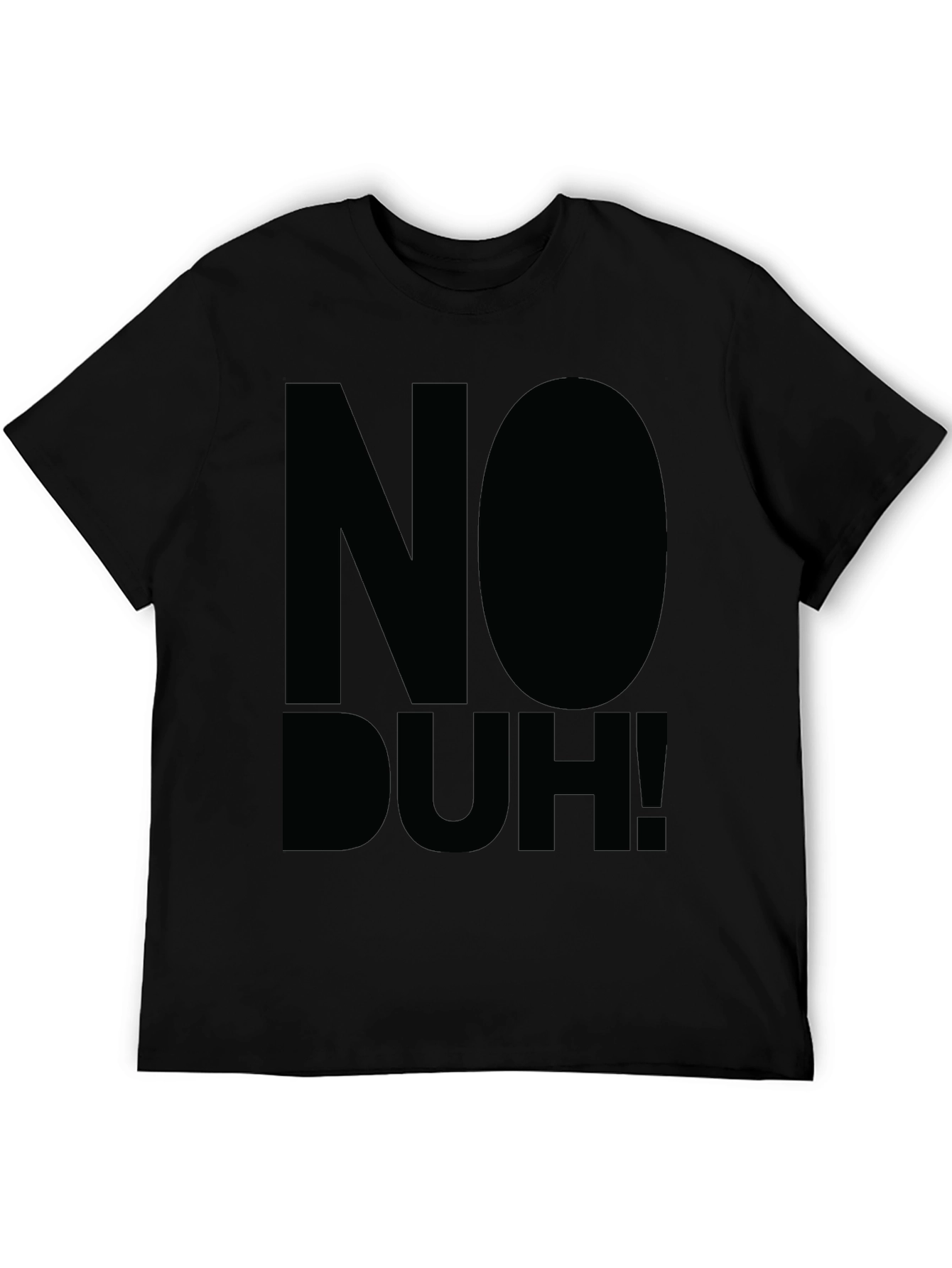 Black No Duh! Graphic Tee - Bold Statement T-Shirt view 5