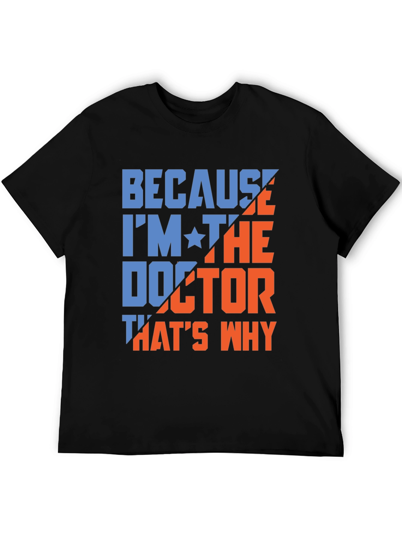 Black Because I'm The Doctor T-Shirt view 5