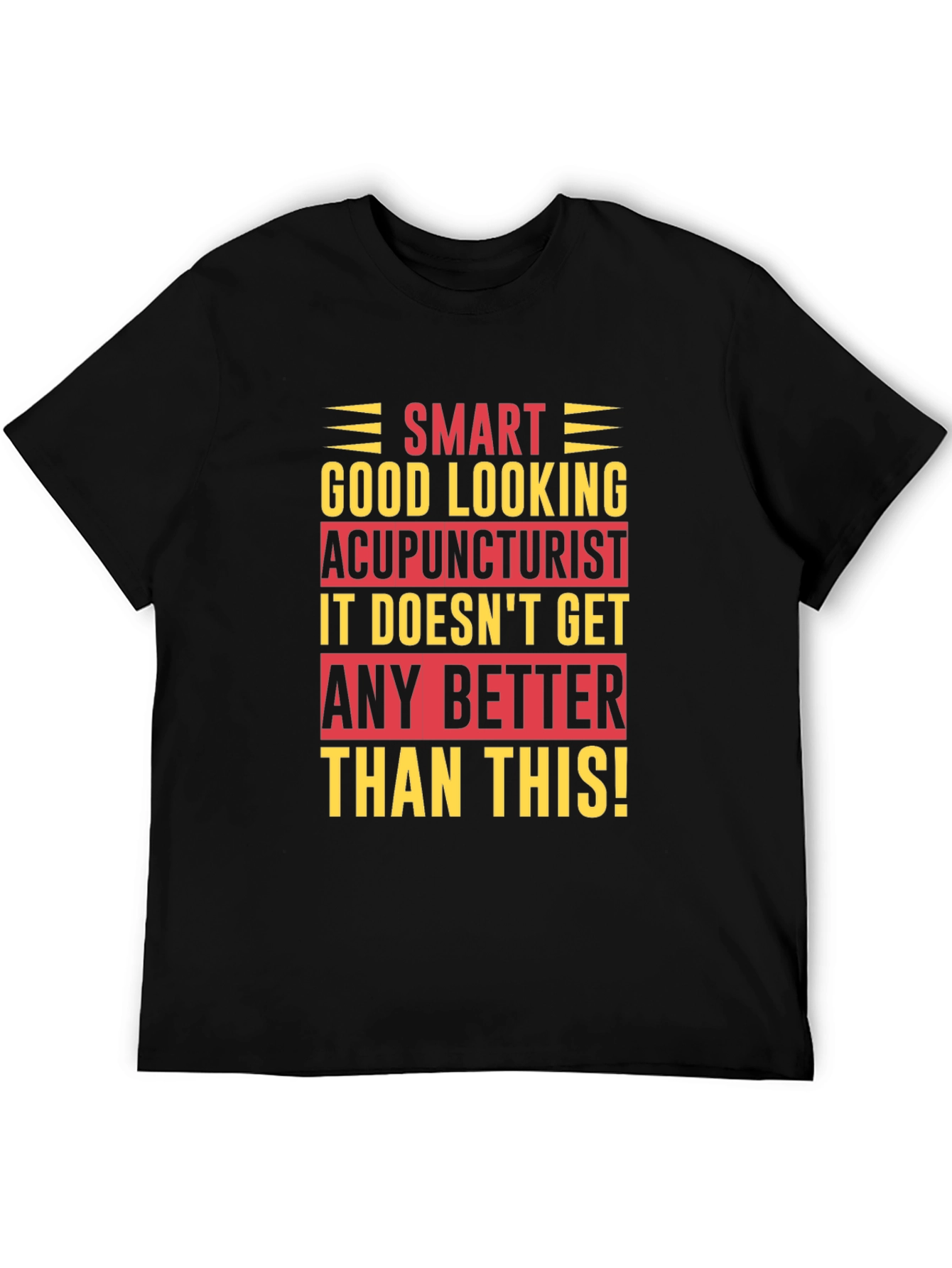 Black Smart Good Looking Acupuncturist T-Shirt view 5