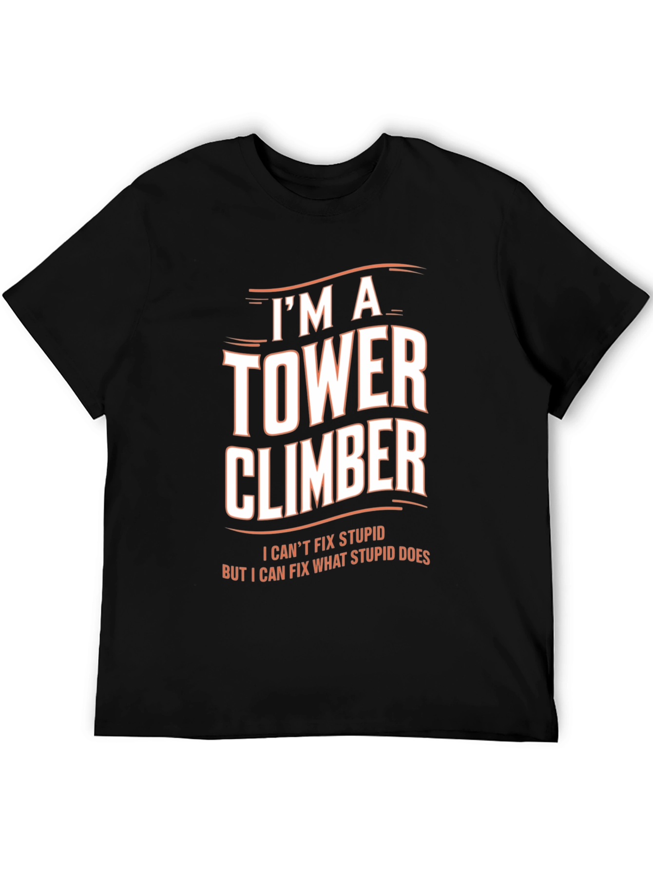 Black I'm A Tower Climber Men's T-Shirt view 5