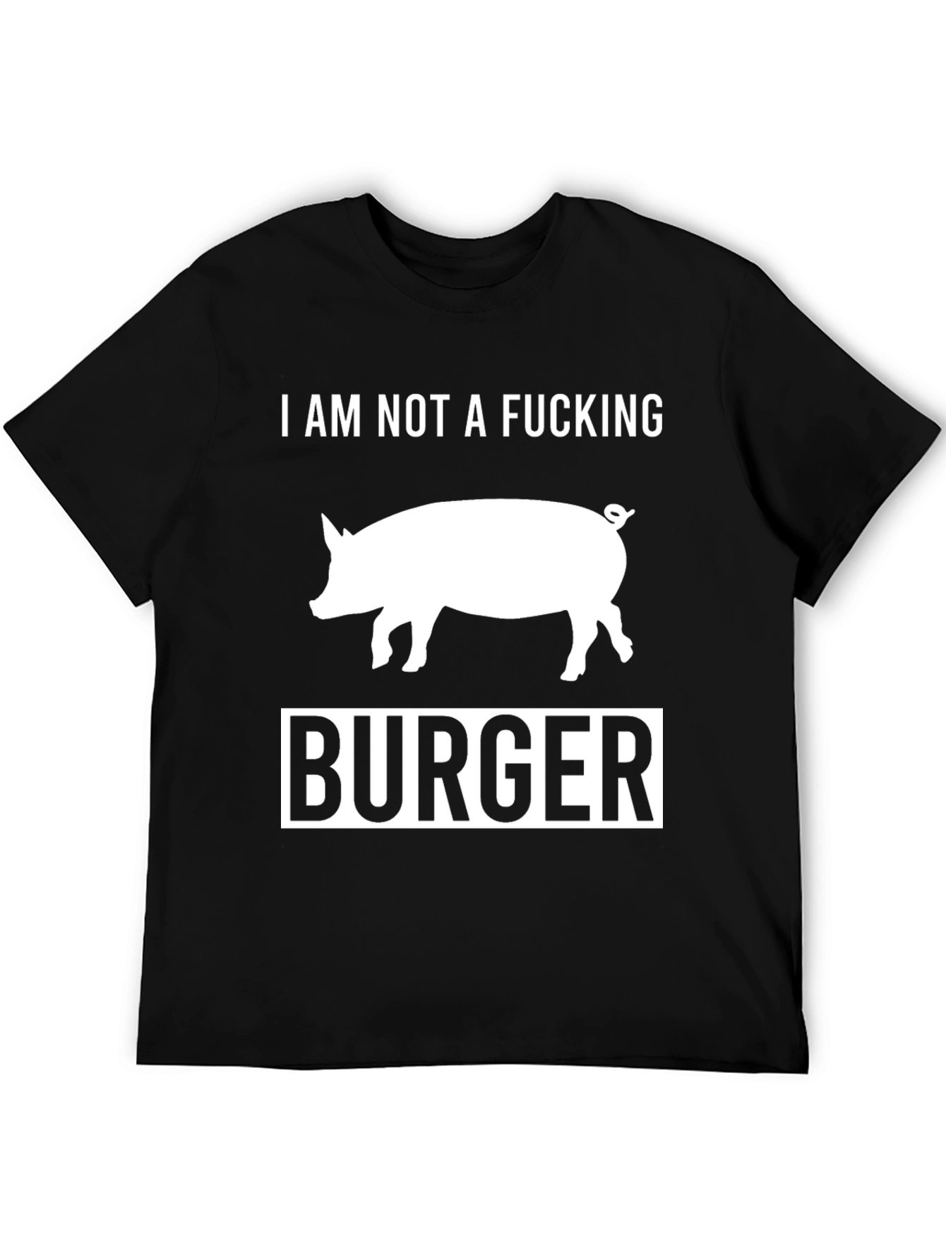 Black I Am Not a F*cking Burger Pig T-Shirt view 5
