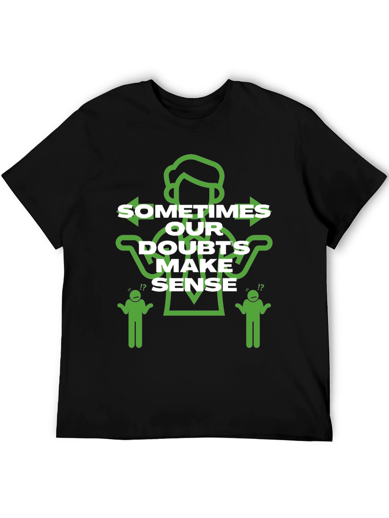 Black Sometimes Our Doubts Make Sense T-Shirt view 5