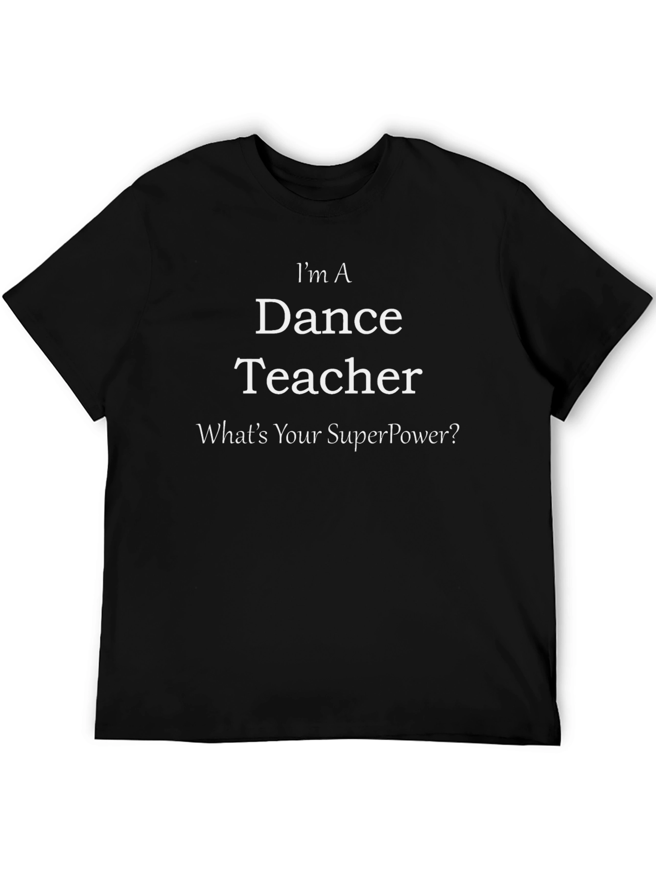 Black Dance Teacher Superpower T-Shirt - Unisex view 5