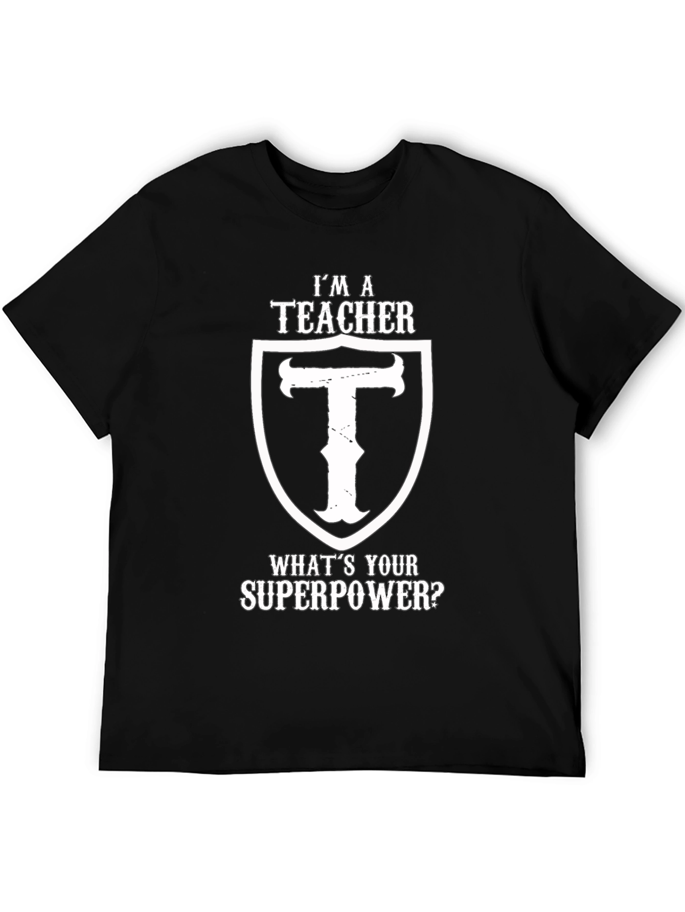 Black I'm A Teacher What's Your Superpower Black T-Shirt view 5
