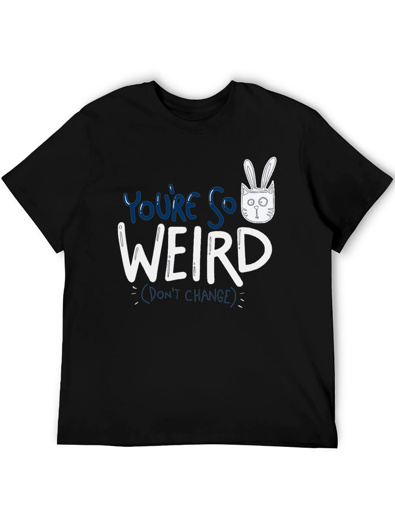 Black You're So Weird T-Shirt - Funny Graphic Tee view 5
