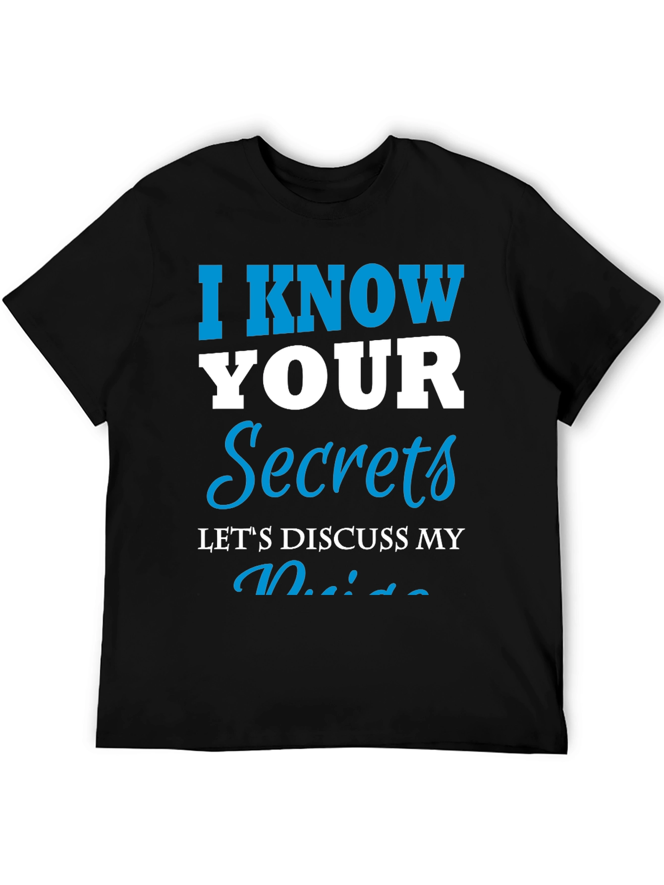 Black I Know Your Secrets Graphic T-Shirt - Funny Tee view 5