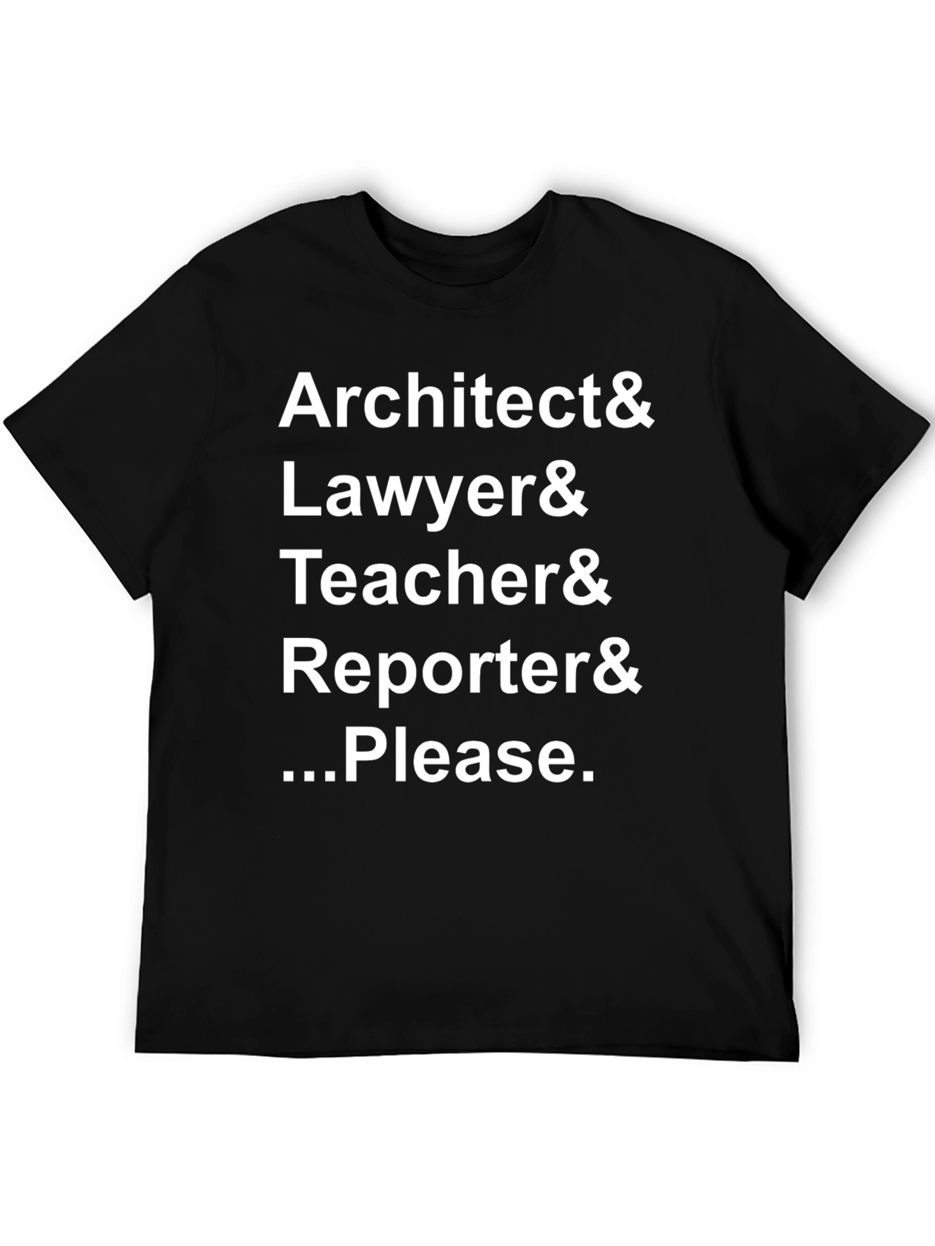 Black Architect Lawyer Teacher Reporter Please T-Shirt view 5