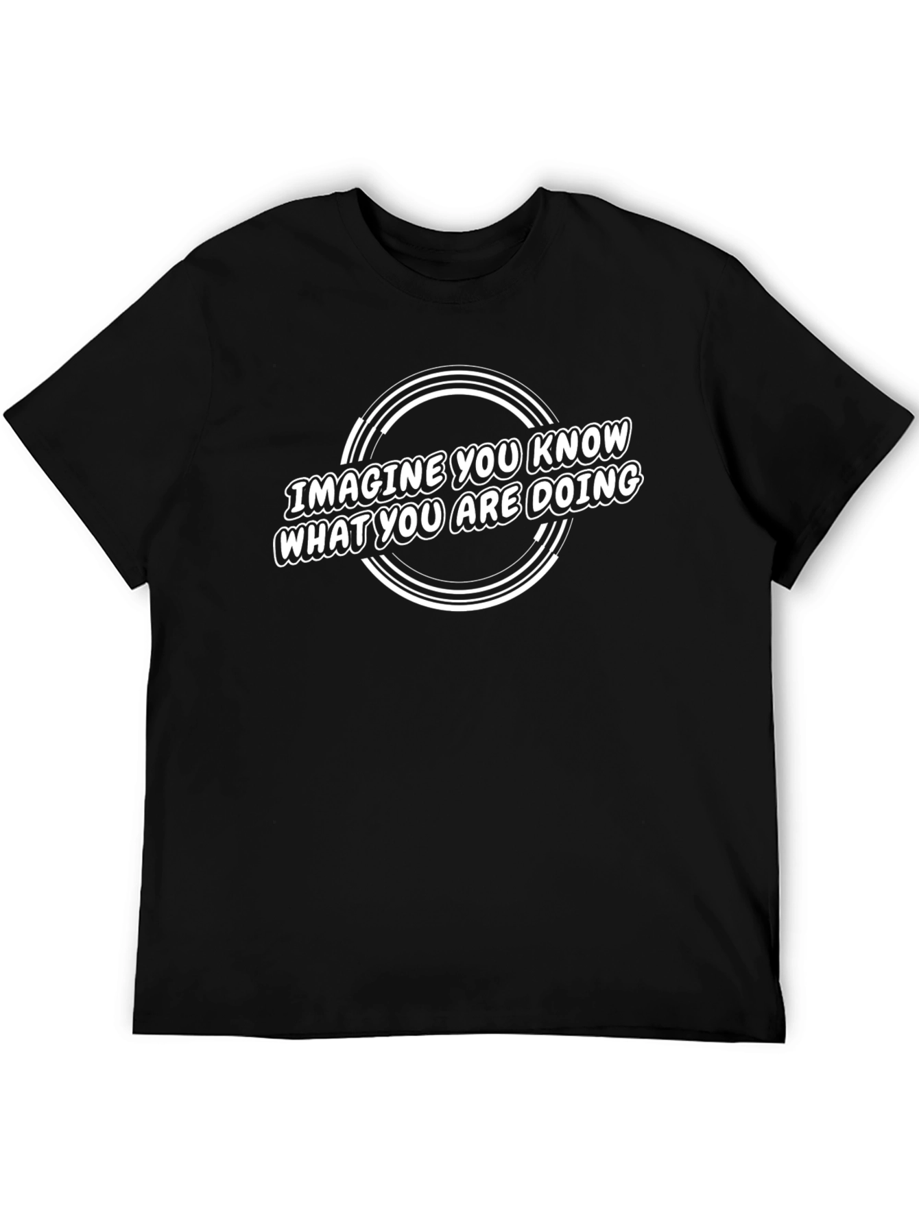 Black Imagine You Know T-Shirt - Funny Sarcastic Tee view 5