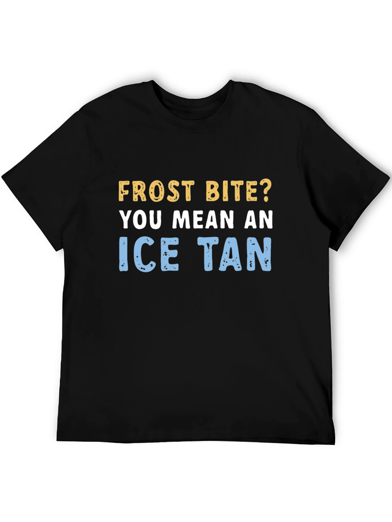 Black Ice Tan Frostbite T-Shirt - Unique Winter Humor Tee view 5