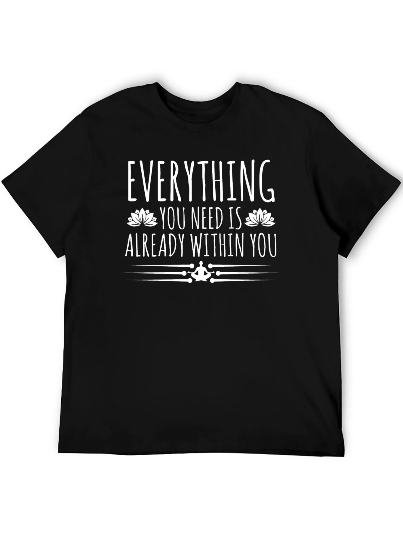 Black Everything You Need Black T-Shirt - Inspirational Yoga view 5