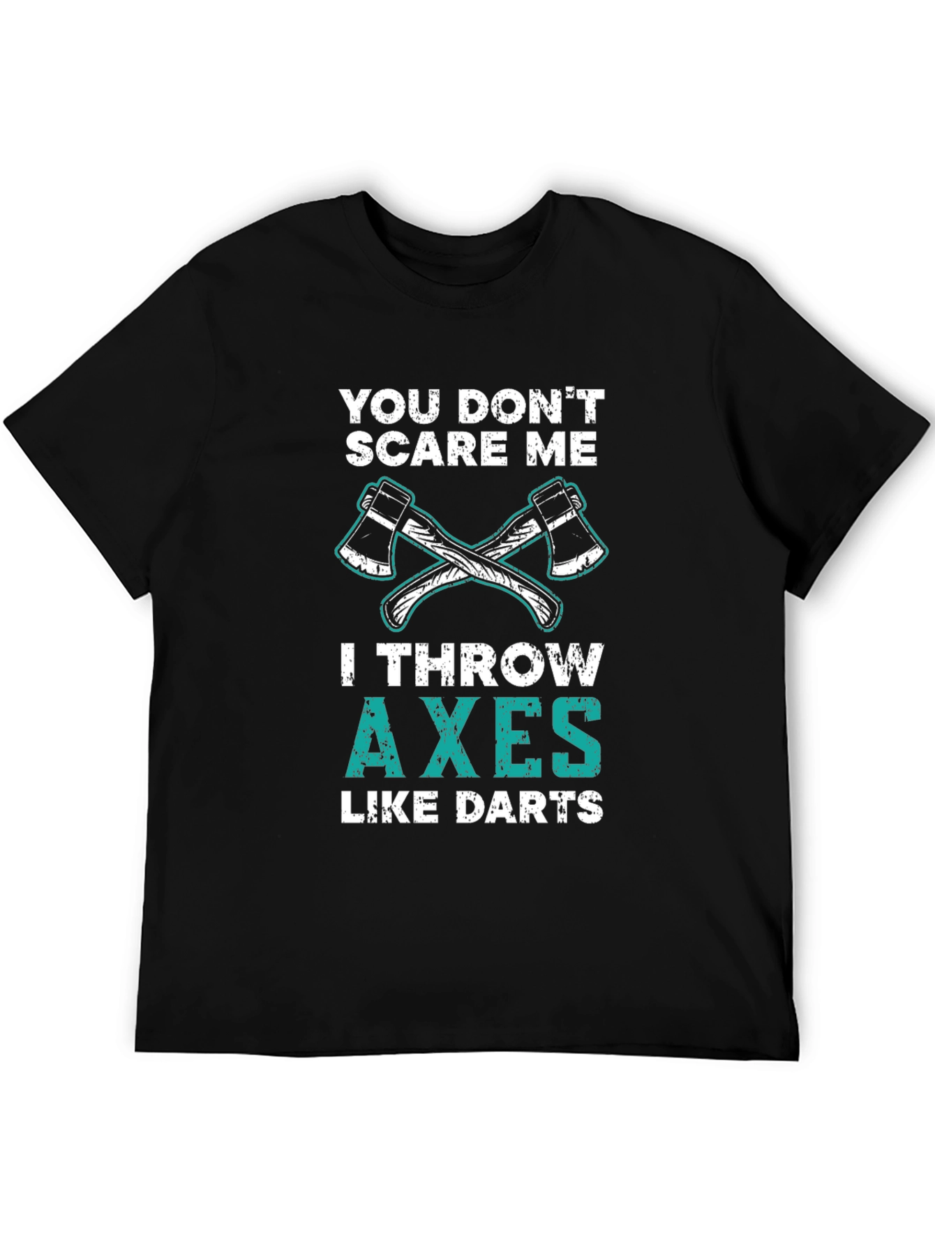 Black Axe Throwing Funny T-Shirt - You Don't Scare Me view 5