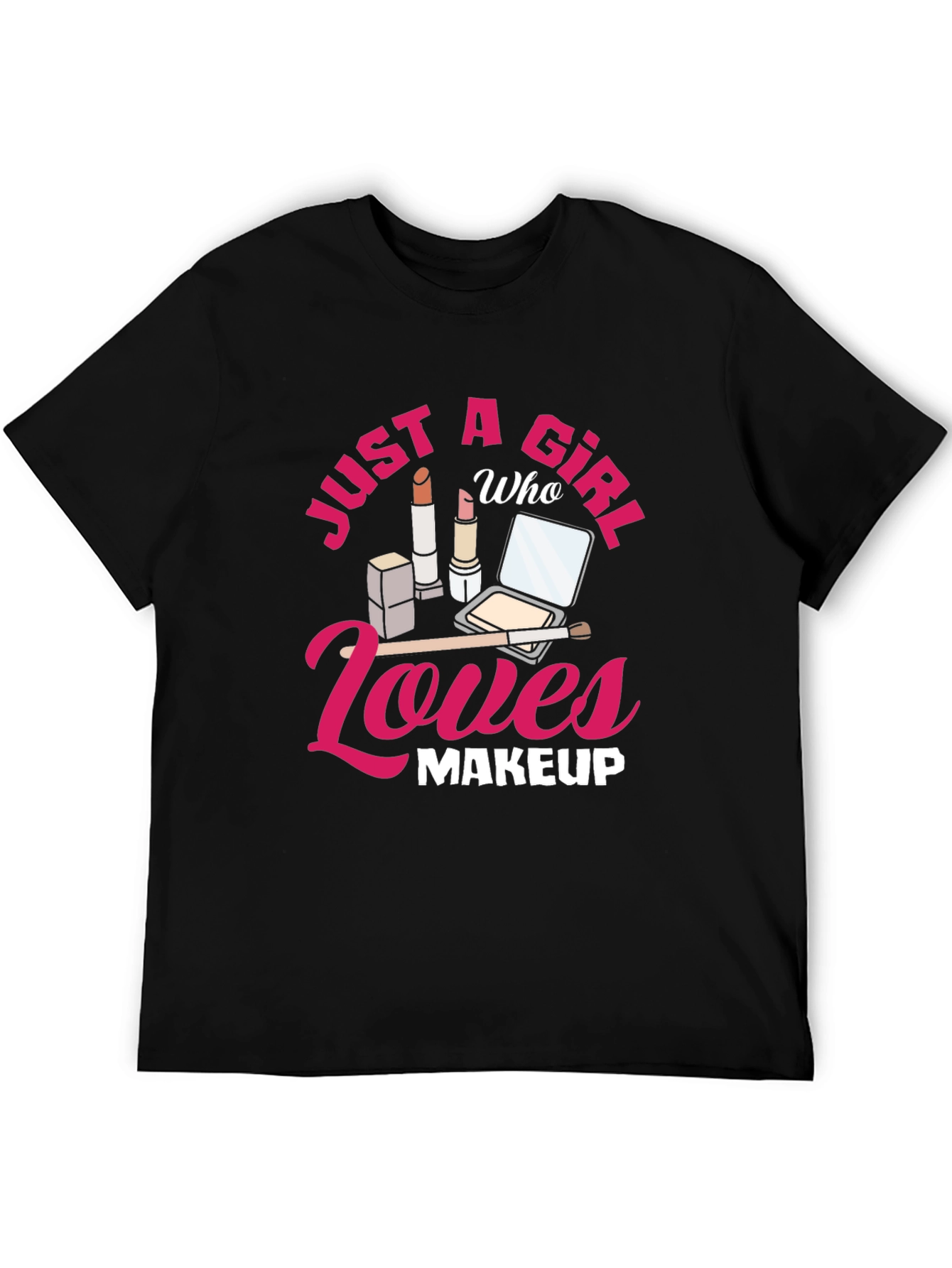 Black Just A Girl Who Loves Makeup Graphic T-Shirt view 5