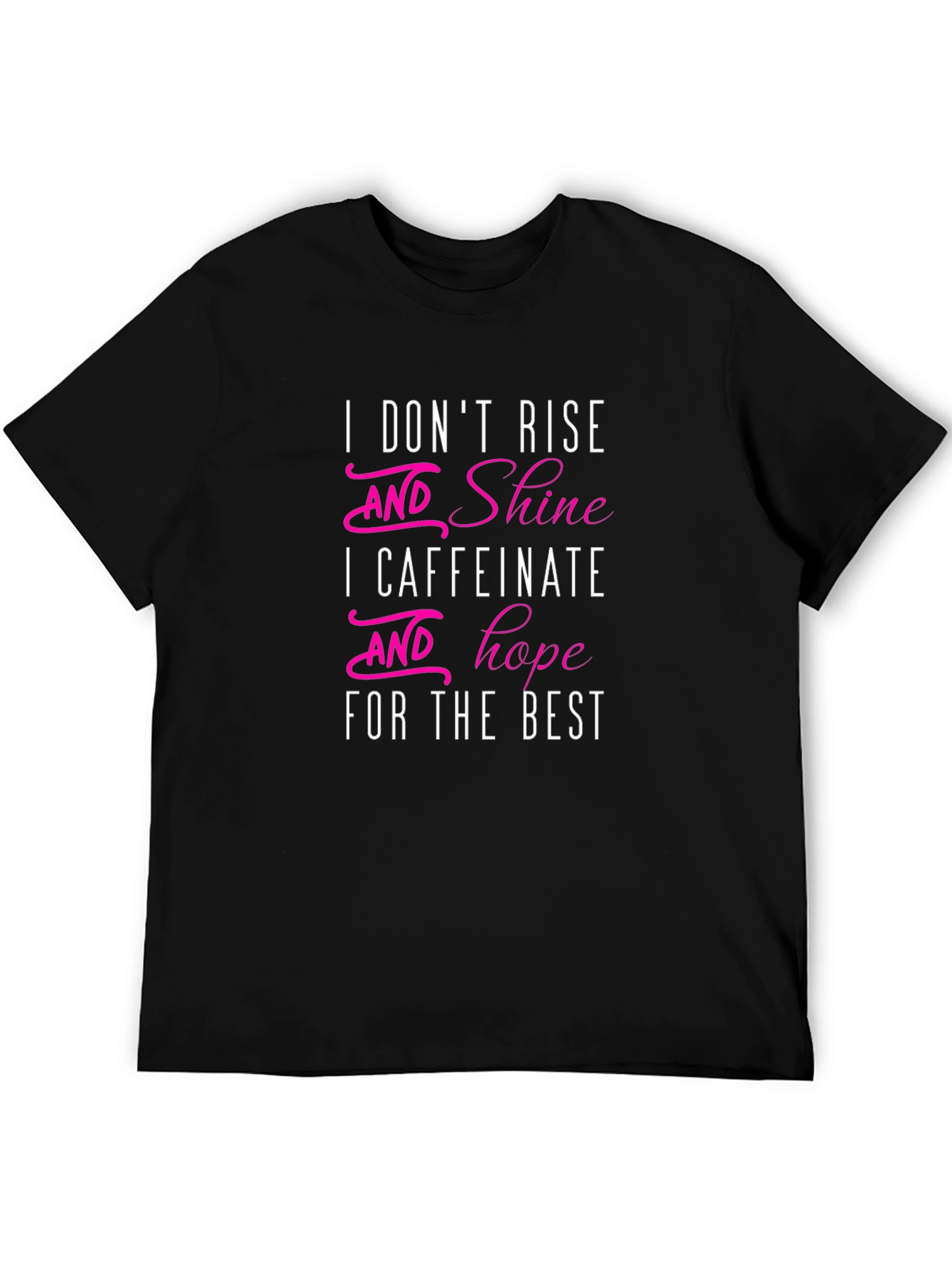Black Humorous Caffeine T-Shirt - I Caffeinate and Hope view 5