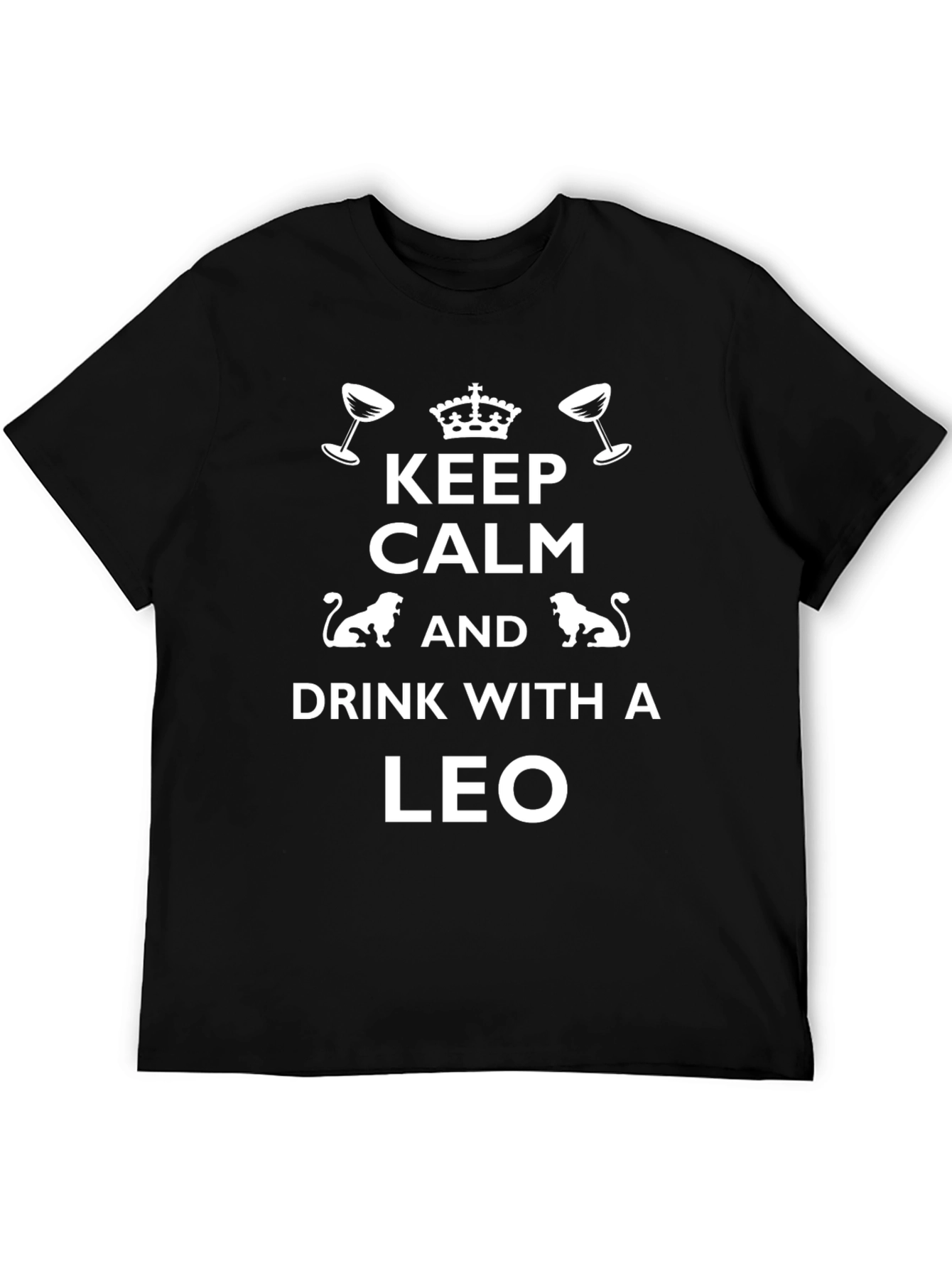 Black Keep Calm and Drink With A Leo T-Shirt view 5