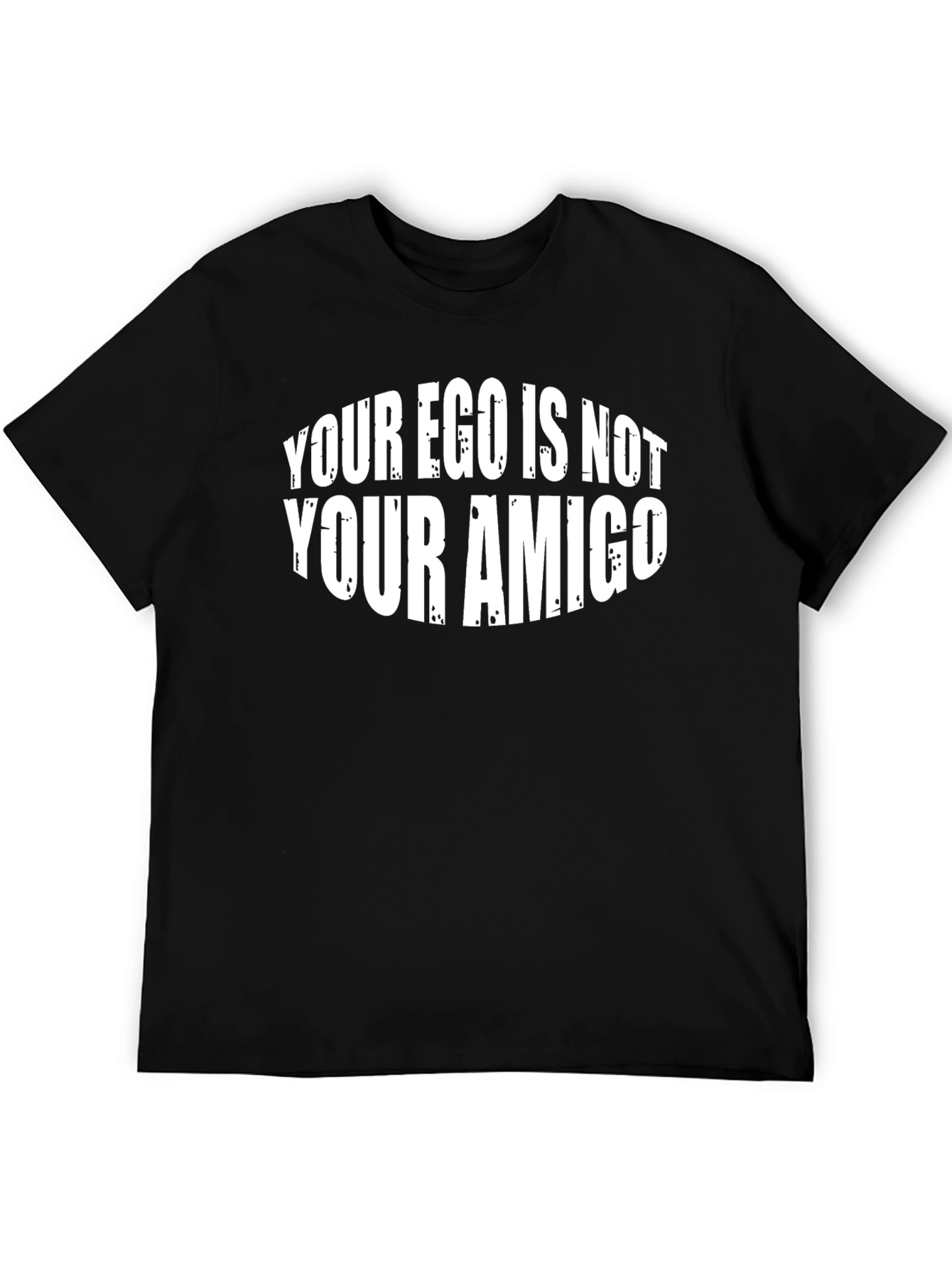 Black Your Ego Is Not Your Amigo T-Shirt view 5