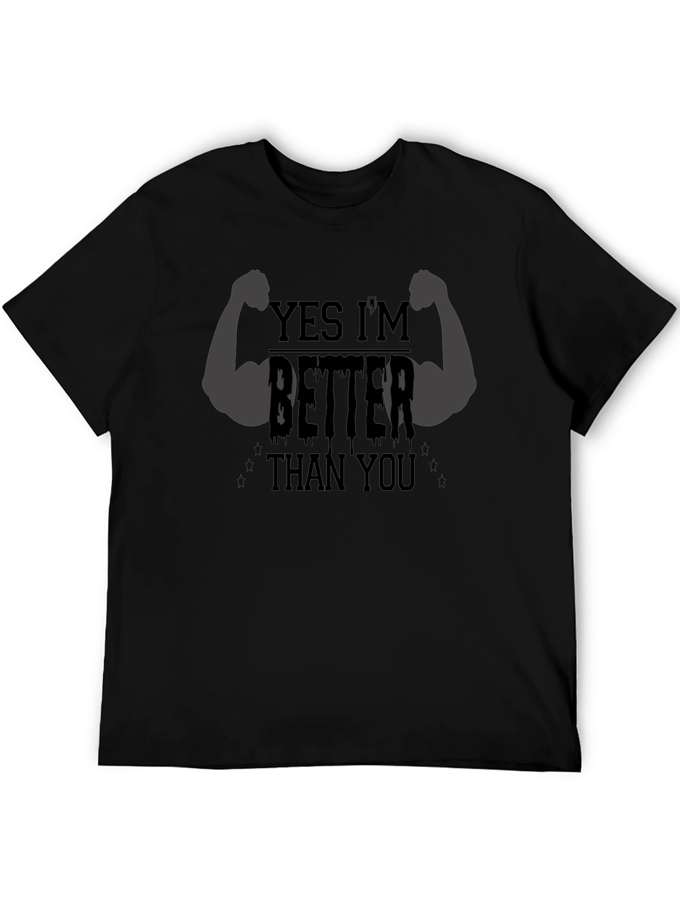 Black Yes I'm Better Than You Men's Black Graphic Tee view 5