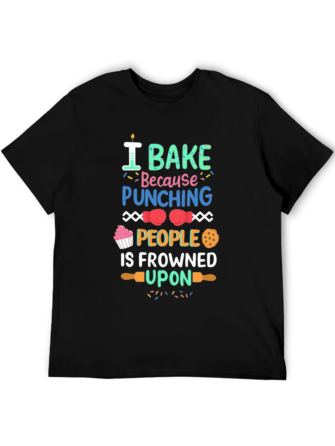 Black I Bake Because Punching People Is Frowned Upon T-Shirt view 5