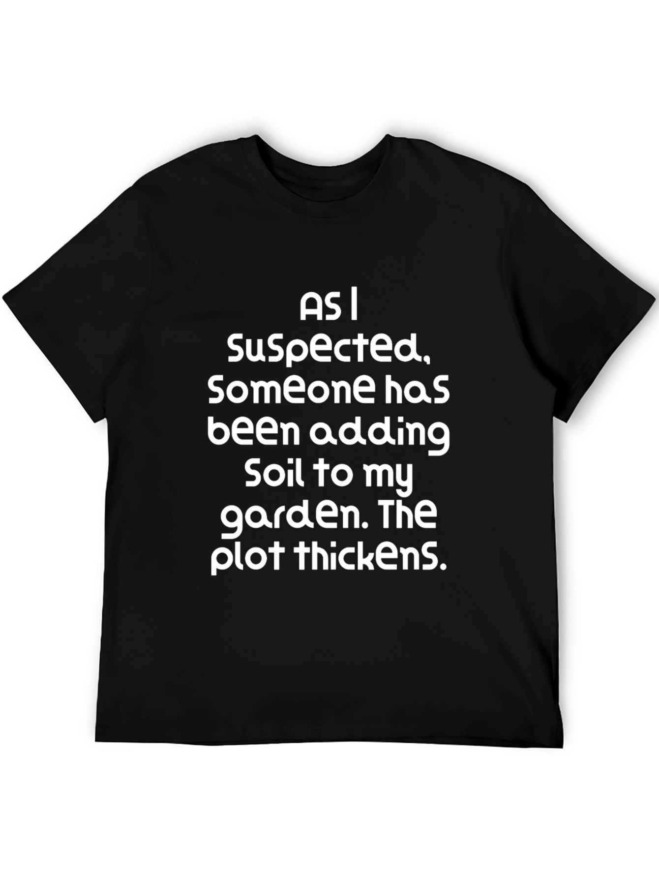 Black Funny Garden T-Shirt: The Plot Thickens view 5