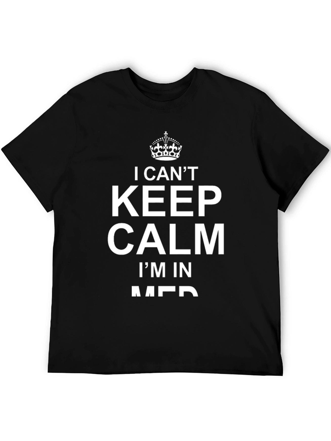Black I Can't Keep Calm T-Shirt Funny Men's Tee view 5